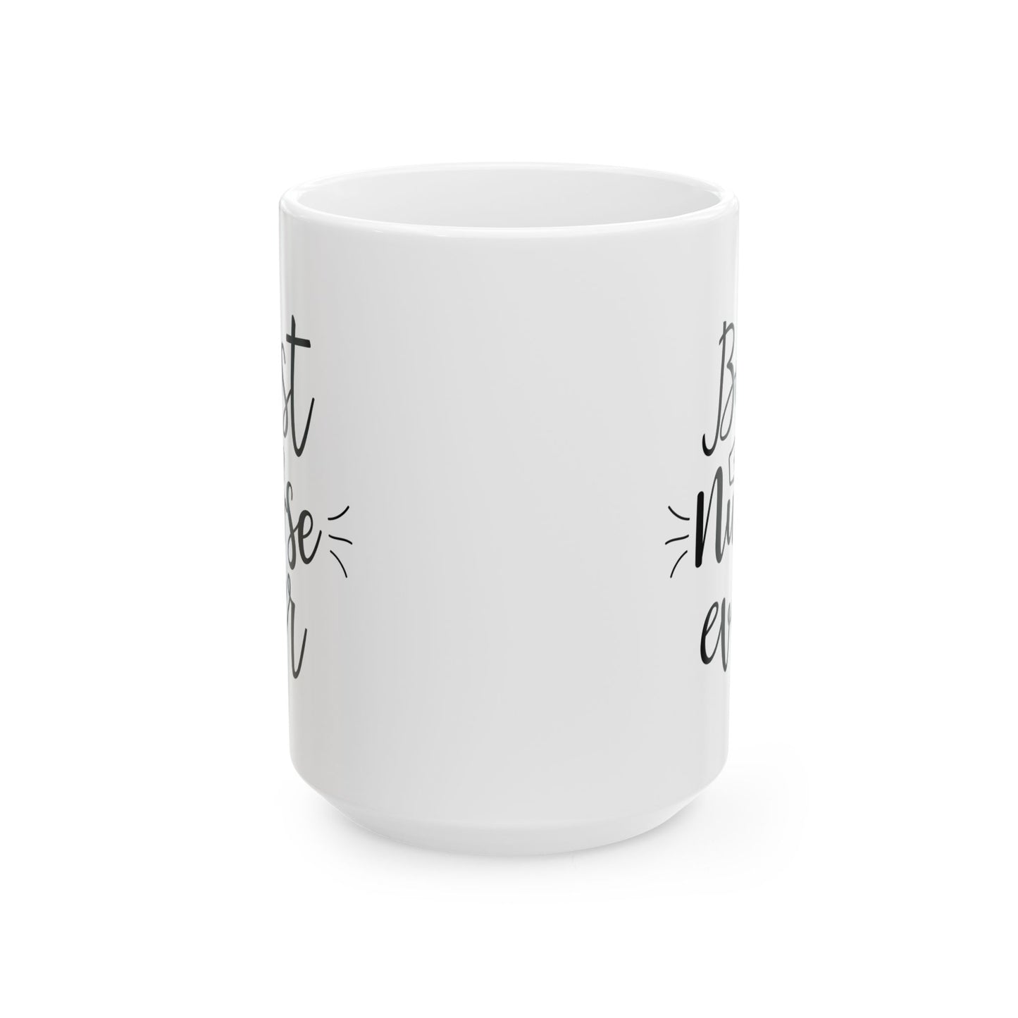 Best Nurse Ever White Mug – Nurse Appreciation Gift Idea
