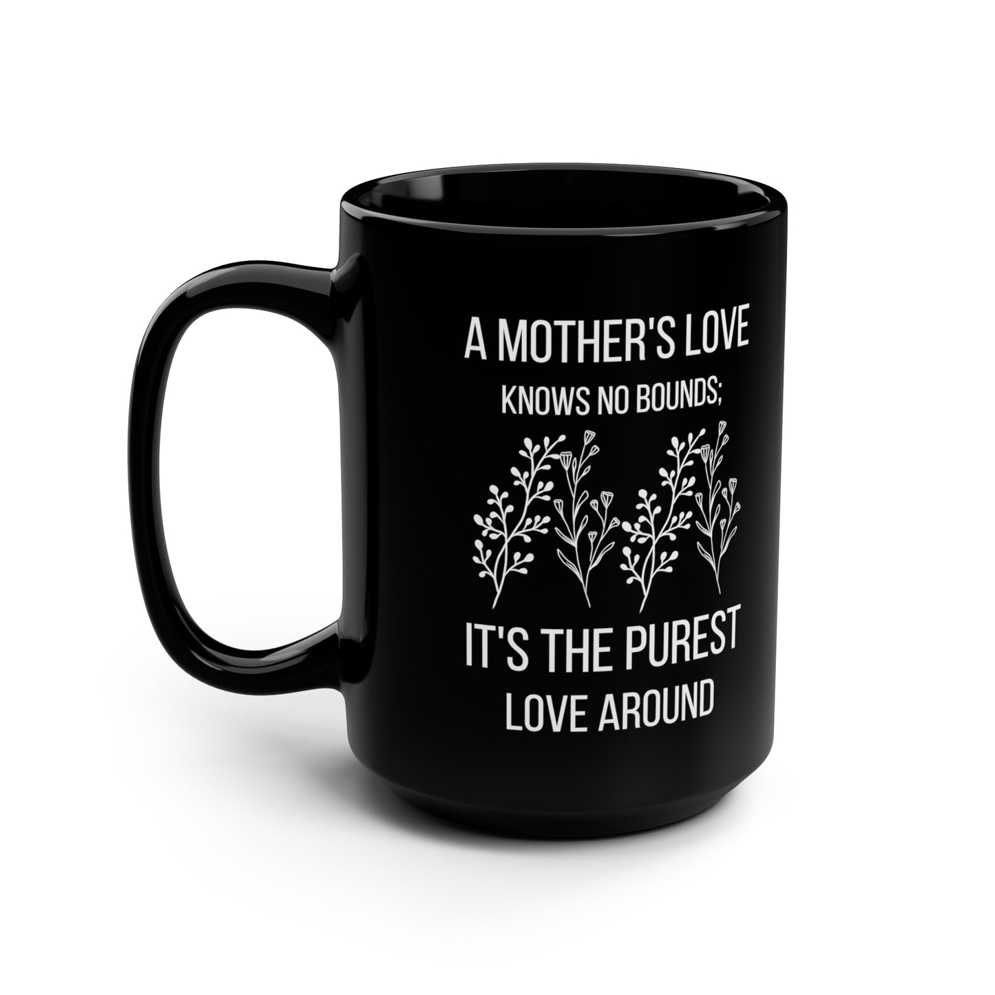 A Mother's Love Black Mug - Sentimental Floral Coffee Cup for Mom, Birthday & Mother's Day Gift