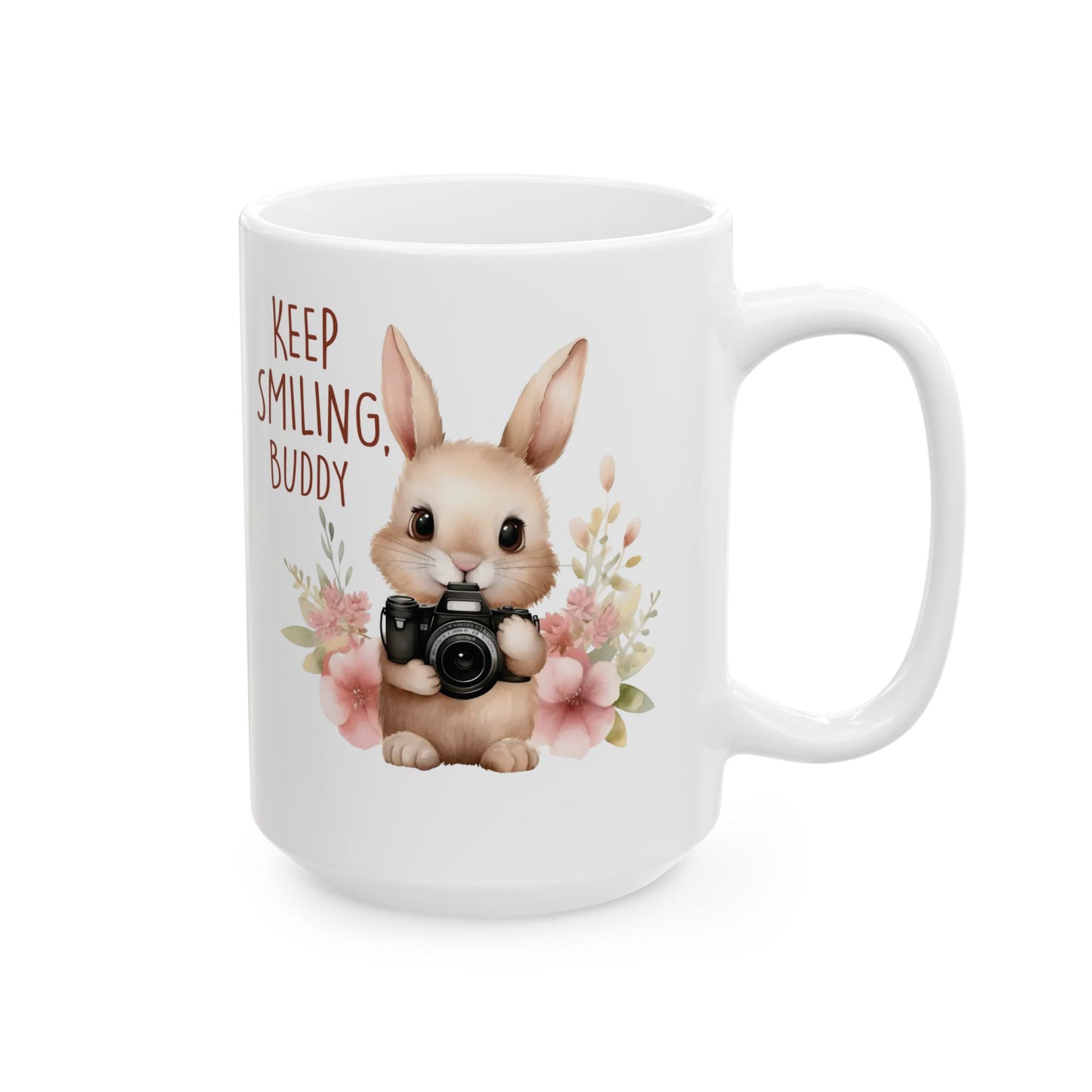 Keep smiling buddy Ceramic Mug, (11oz, 15oz)