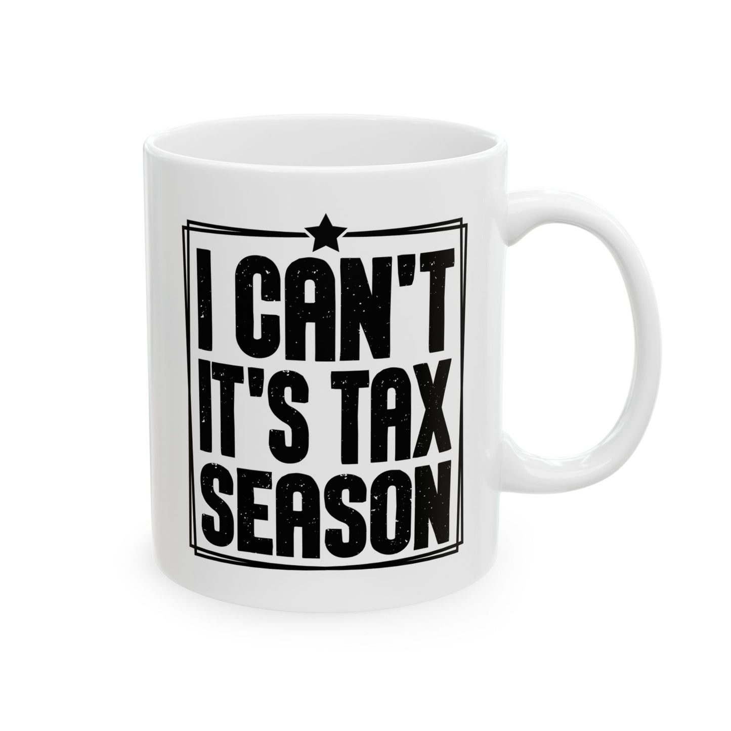 I Can't It's Tax Season Mug – Funny Gift for Accountants