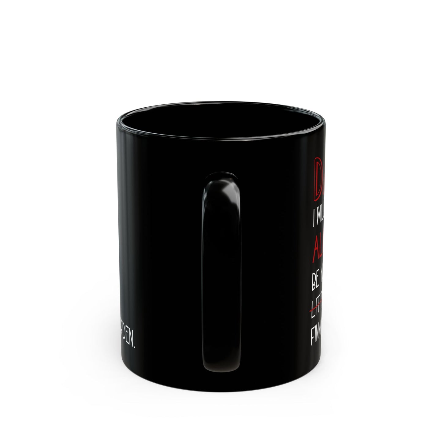 Dad, I Will Always Be Your Little Girl Financial Burden Mug – Black