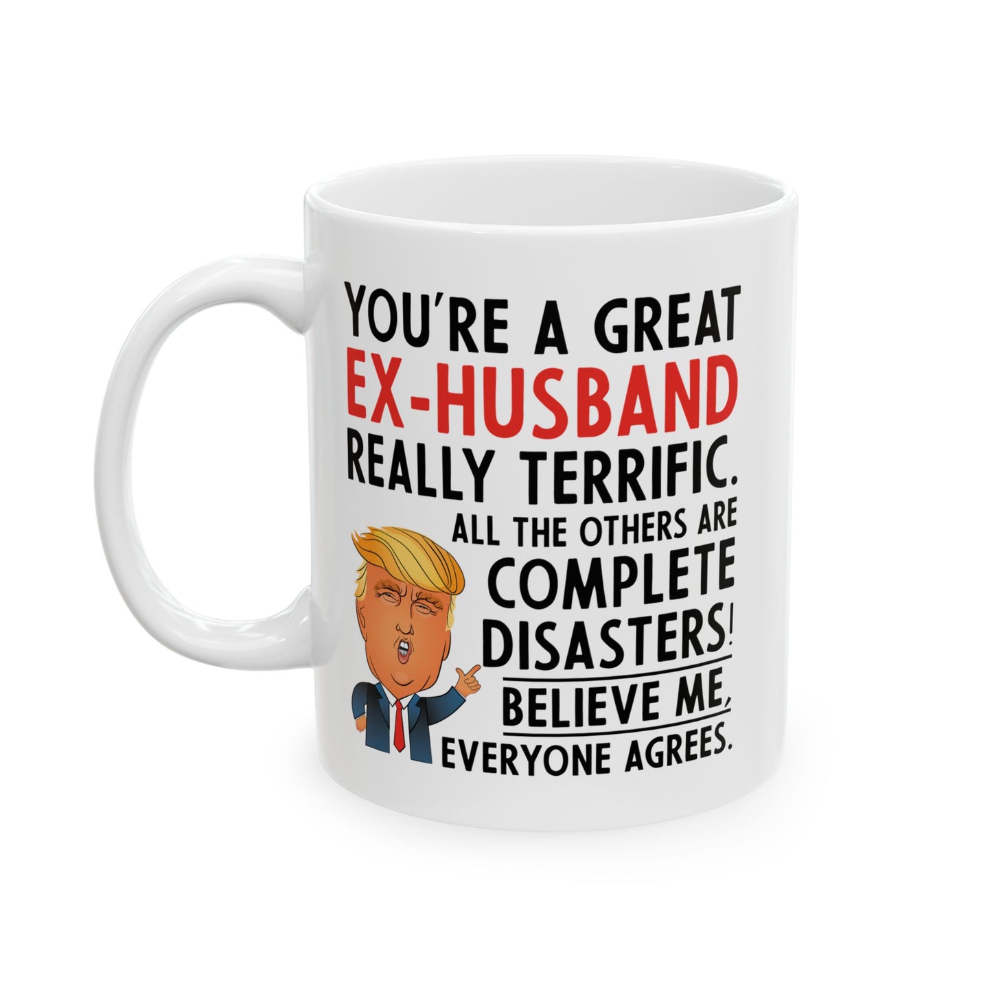 You're A Great Ex-Husband White Mug, (11oz, 15oz)