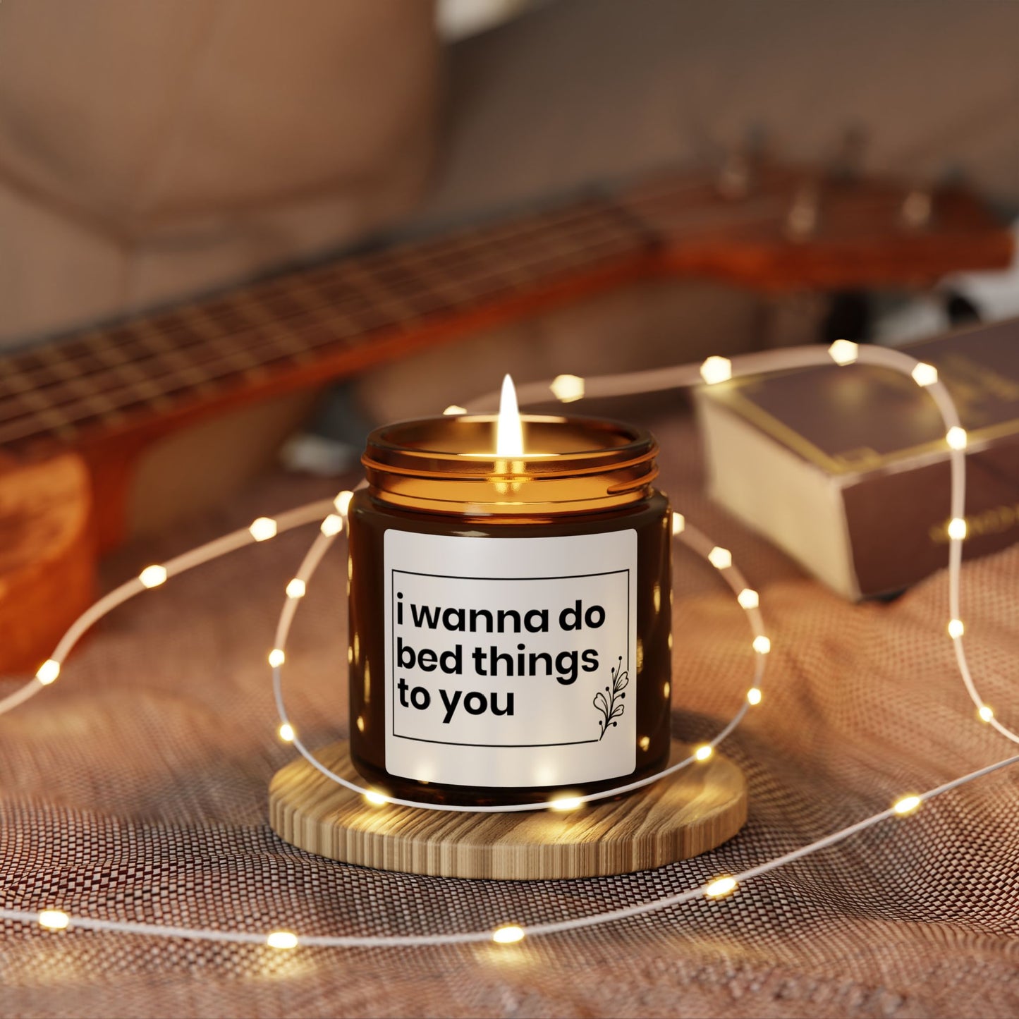 I Wanna Do Bed Things to You Candle – Funny Romantic Gift, Naughty Couples Present, Sexy Bedroom Decor