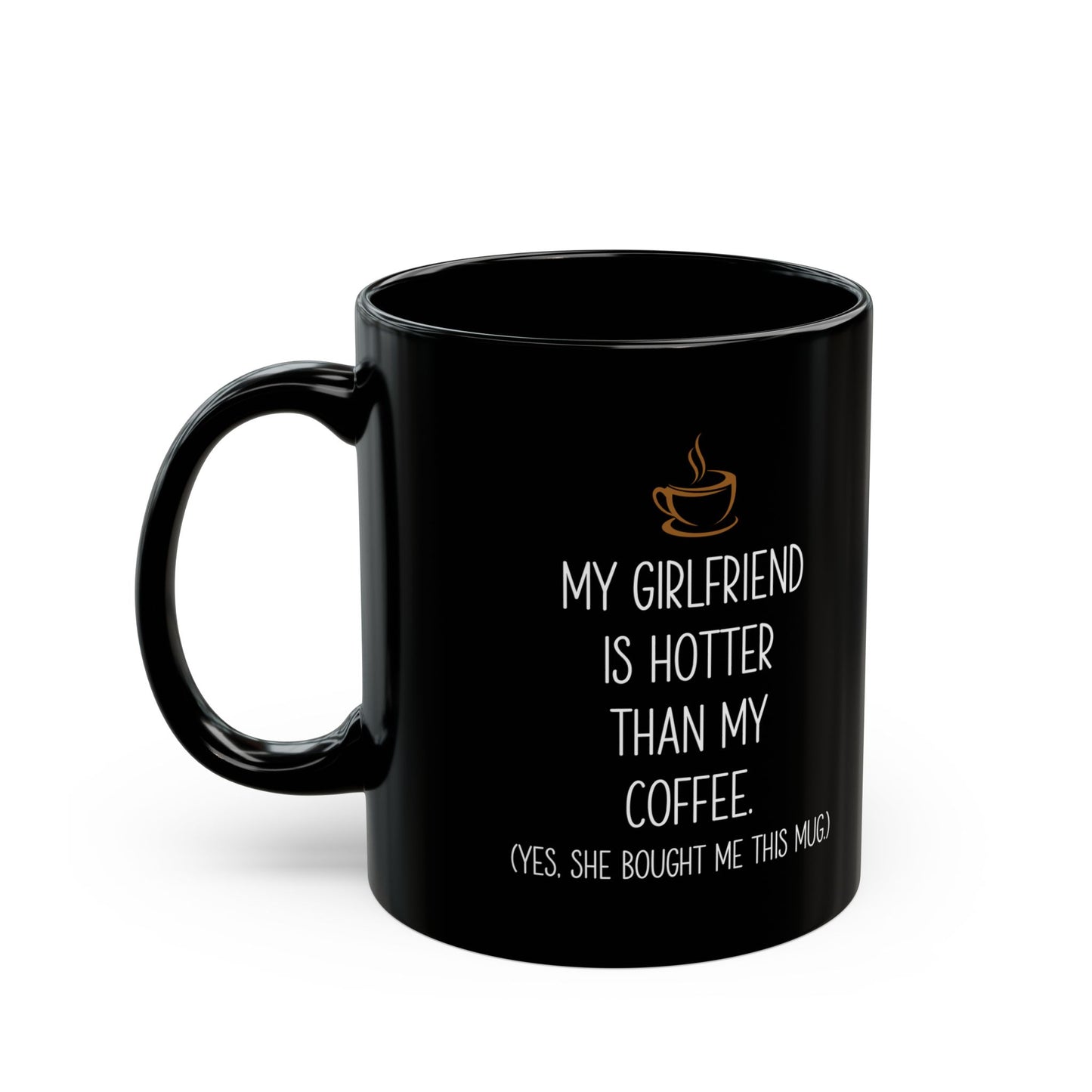 My Girlfriend Is Hotter Than My Coffee Black Mug – Funny Gift from Girlfriend Cute Romantic Coffee Cup for Boyfriend or Partner