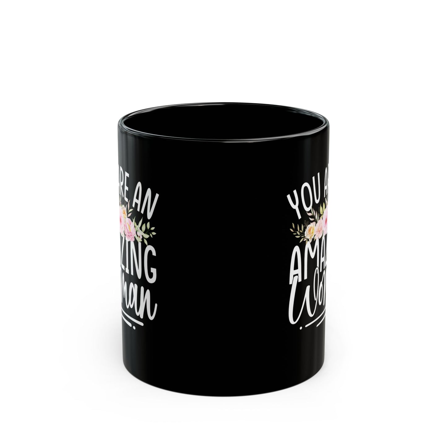 You Are An Amazing Woman Black Mug (11oz, 15oz)