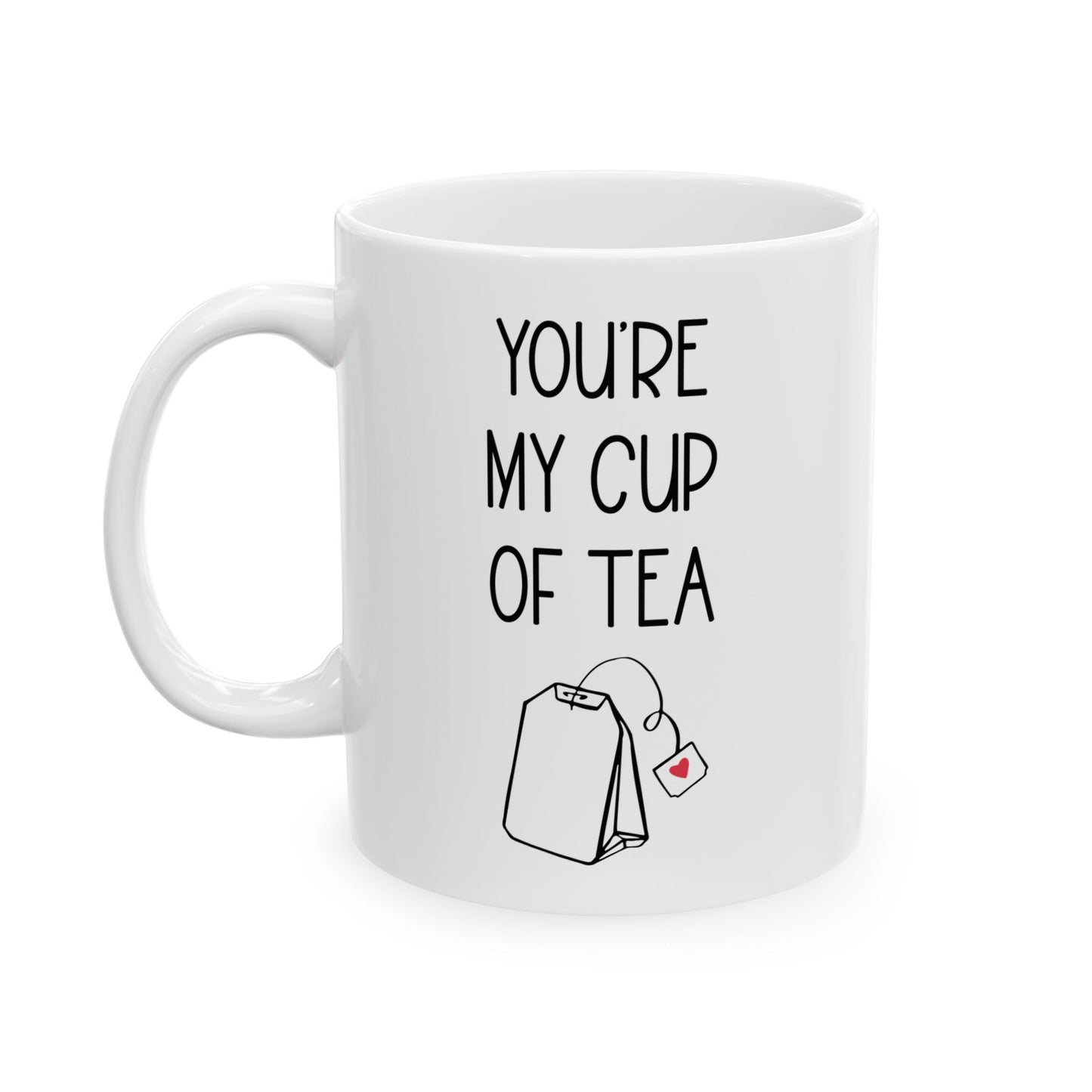 You're My Cup of Tea Mug – Cute Teabag with Heart Tag Romantic Gift for Tea Lovers