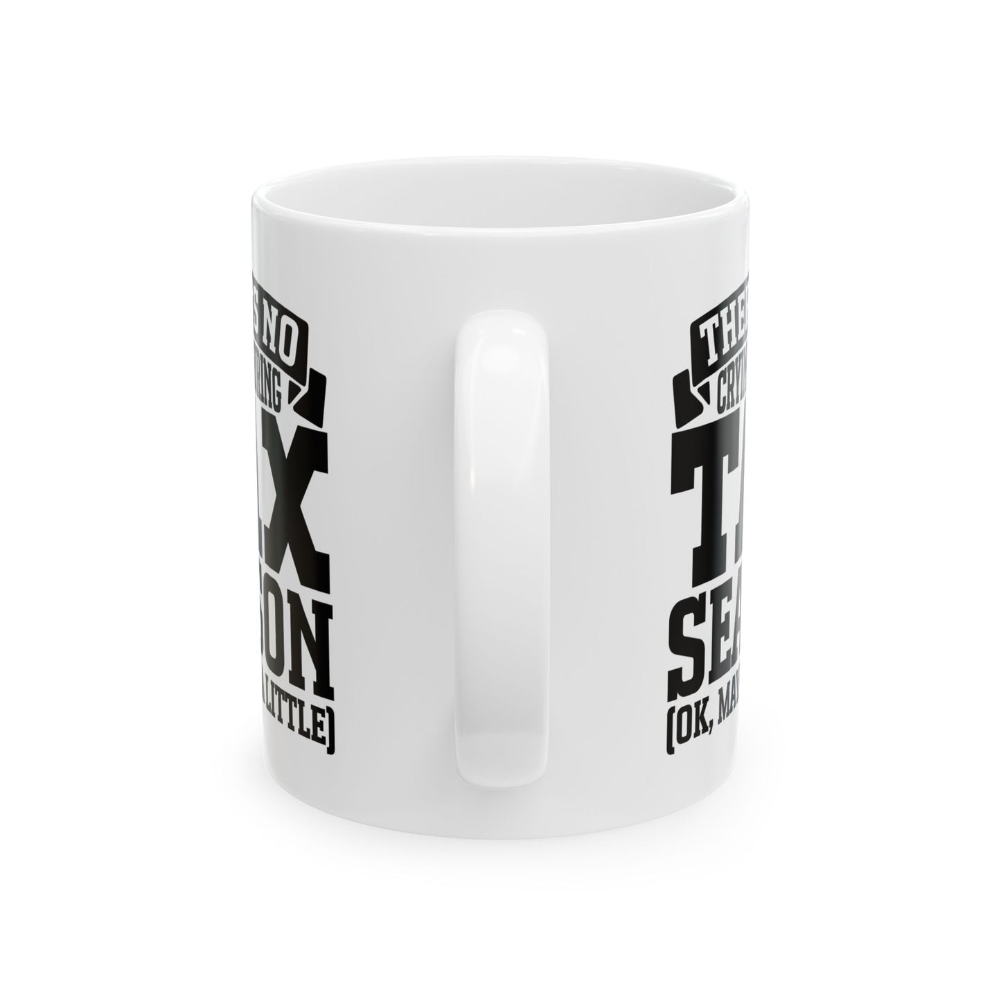 Funny Tax Season Mug – No Crying During Tax Season CPA Gift