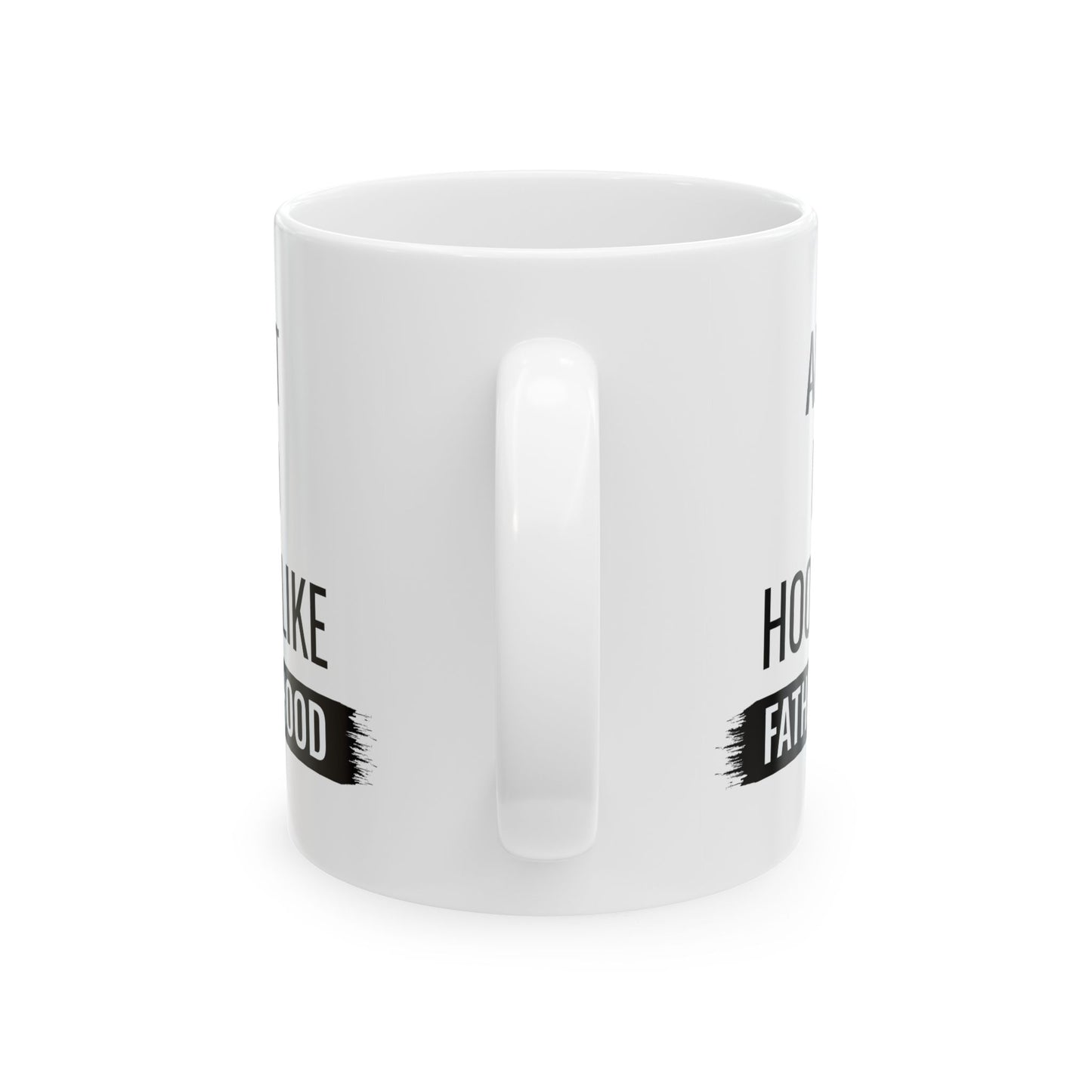 Gift for Dad from Kids – Ain’t No Hood Like Fatherhood Mug