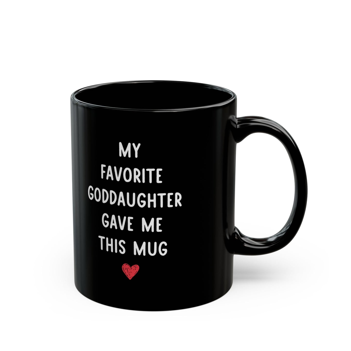 My Favorite Goddaughter Gave Me This Mug – Funny Gift for Godparent