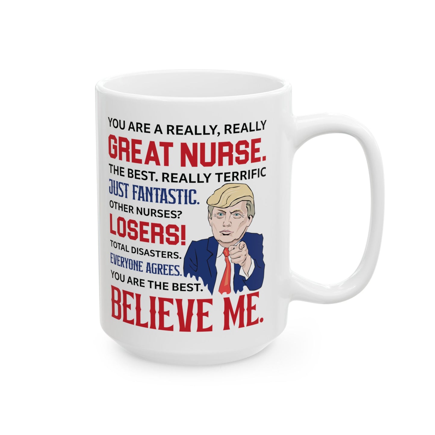 Great Nurse Believe Me Mug – Perfect Gift for Nurses