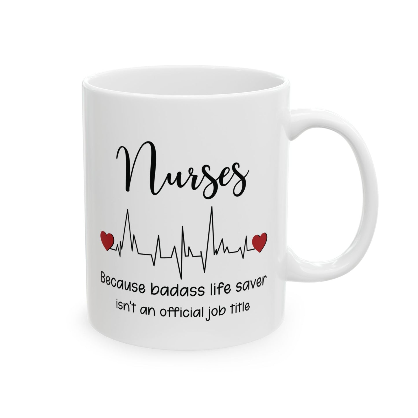 Nurses Mug – Funny Nurse Gift for Appreciation or Graduation