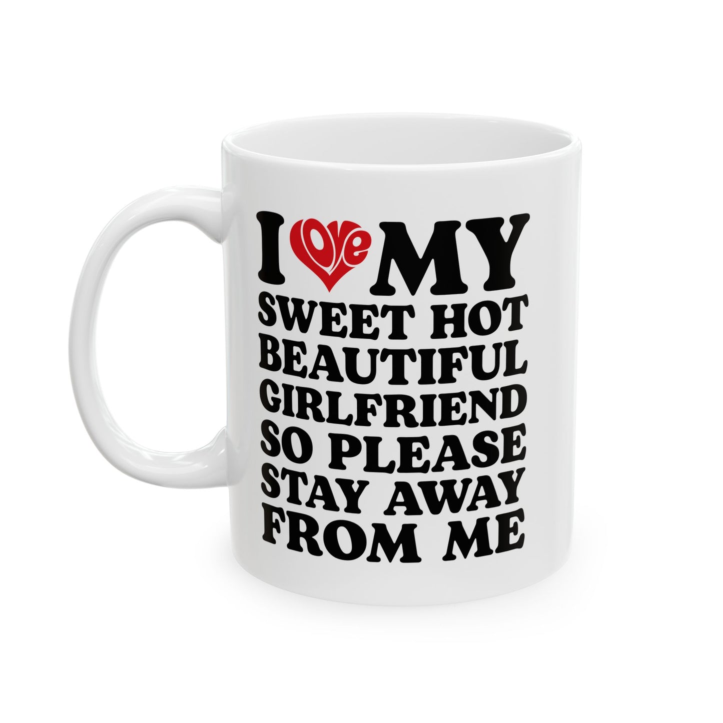 Funny Protective Boyfriend Gift – Stay Away From Me Coffee Cup