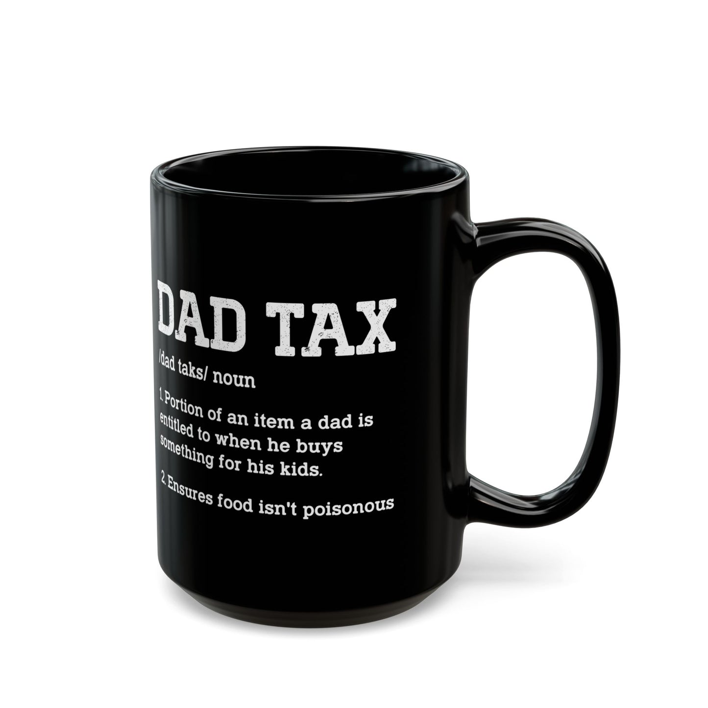 Dad Tax Definition Black Mug – Funny Gift for Dads from Kids