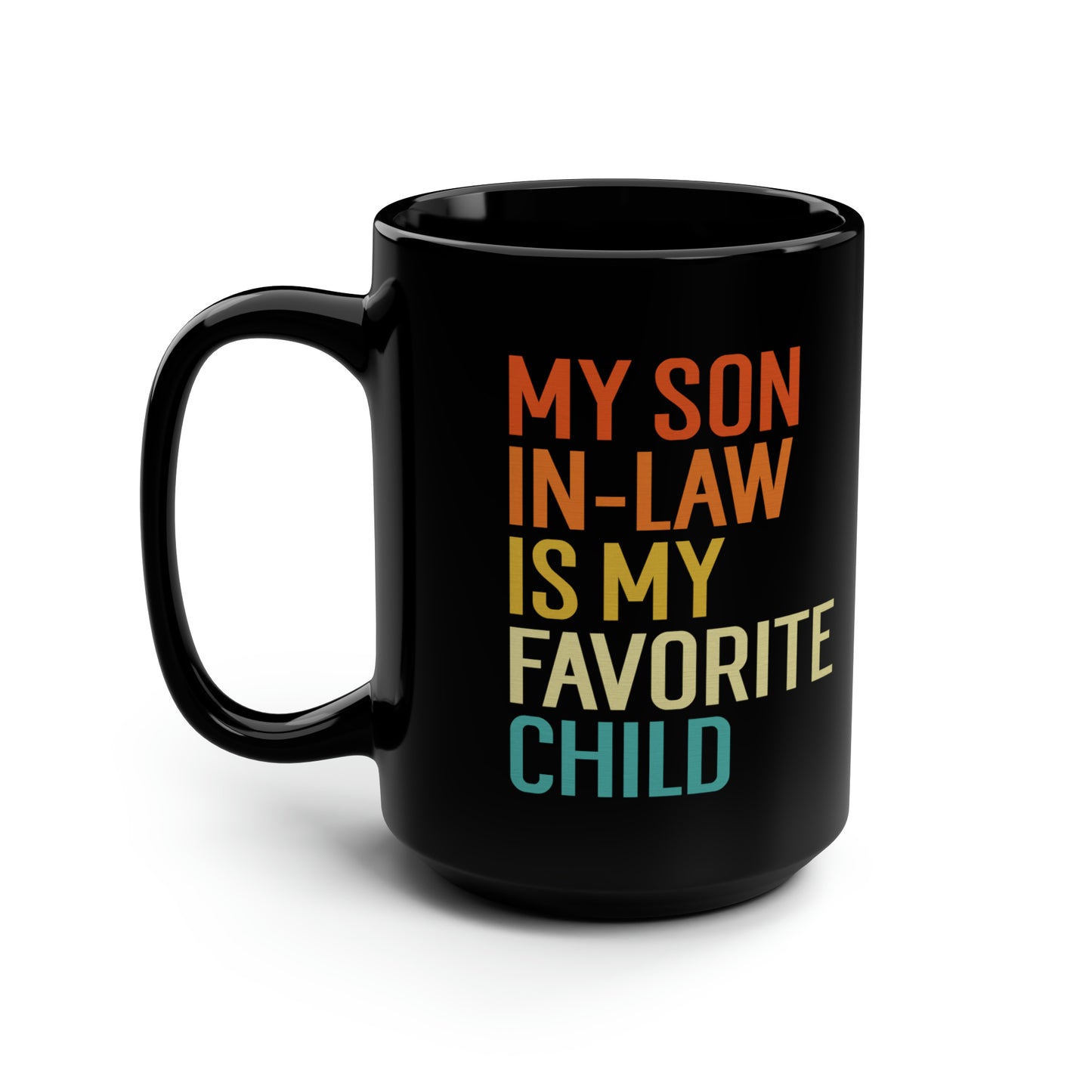 My Son In-Law Is My Favorite Child Mug – Fun Family Gift