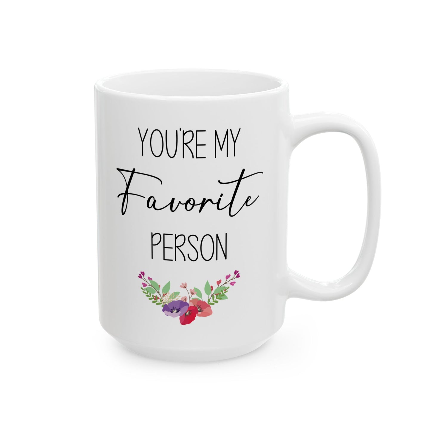 You're My Favorite Person Mug – Floral Cute Gift for Friend, Partner, or Loved One
