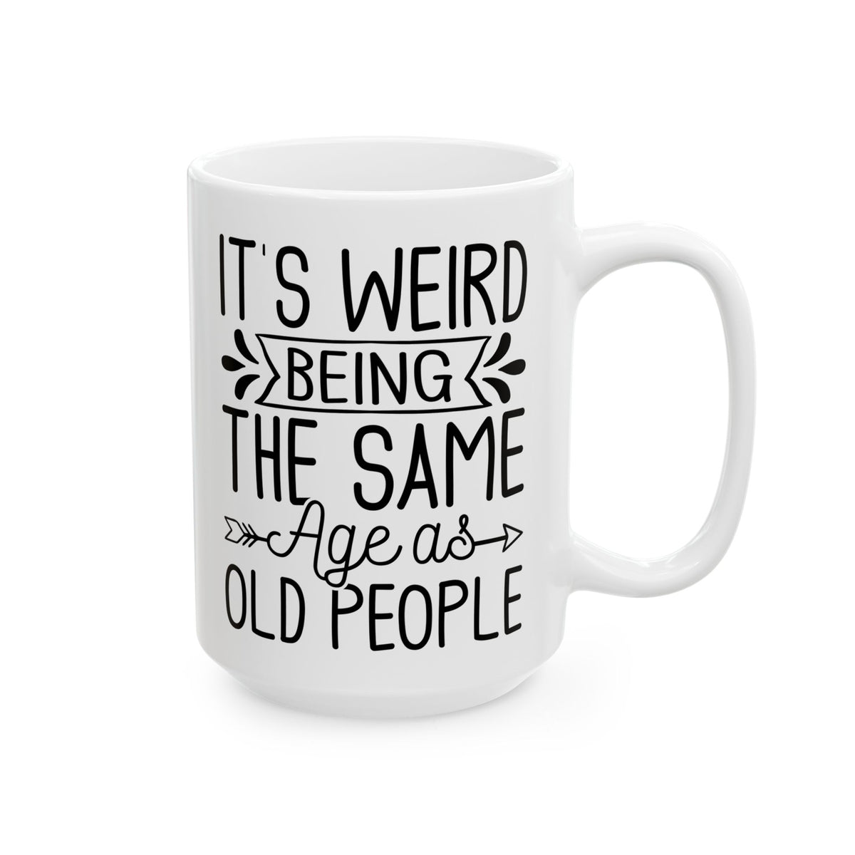It's Weird Being The Same Age As Old People