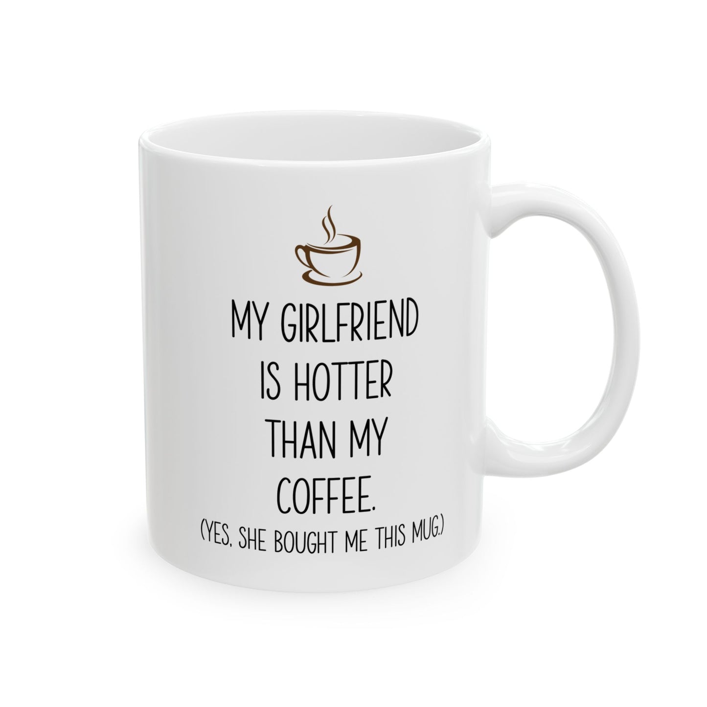 My Girlfriend Is Hotter Than My Coffee Mug – Funny Gift from Girlfriend