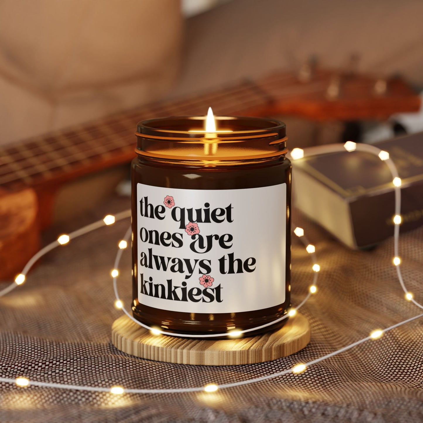 The Quiet Ones Are Always the Kinkiest Candle – Funny Naughty Gift, Sexy Bedroom Decor, Flirty Couples Present