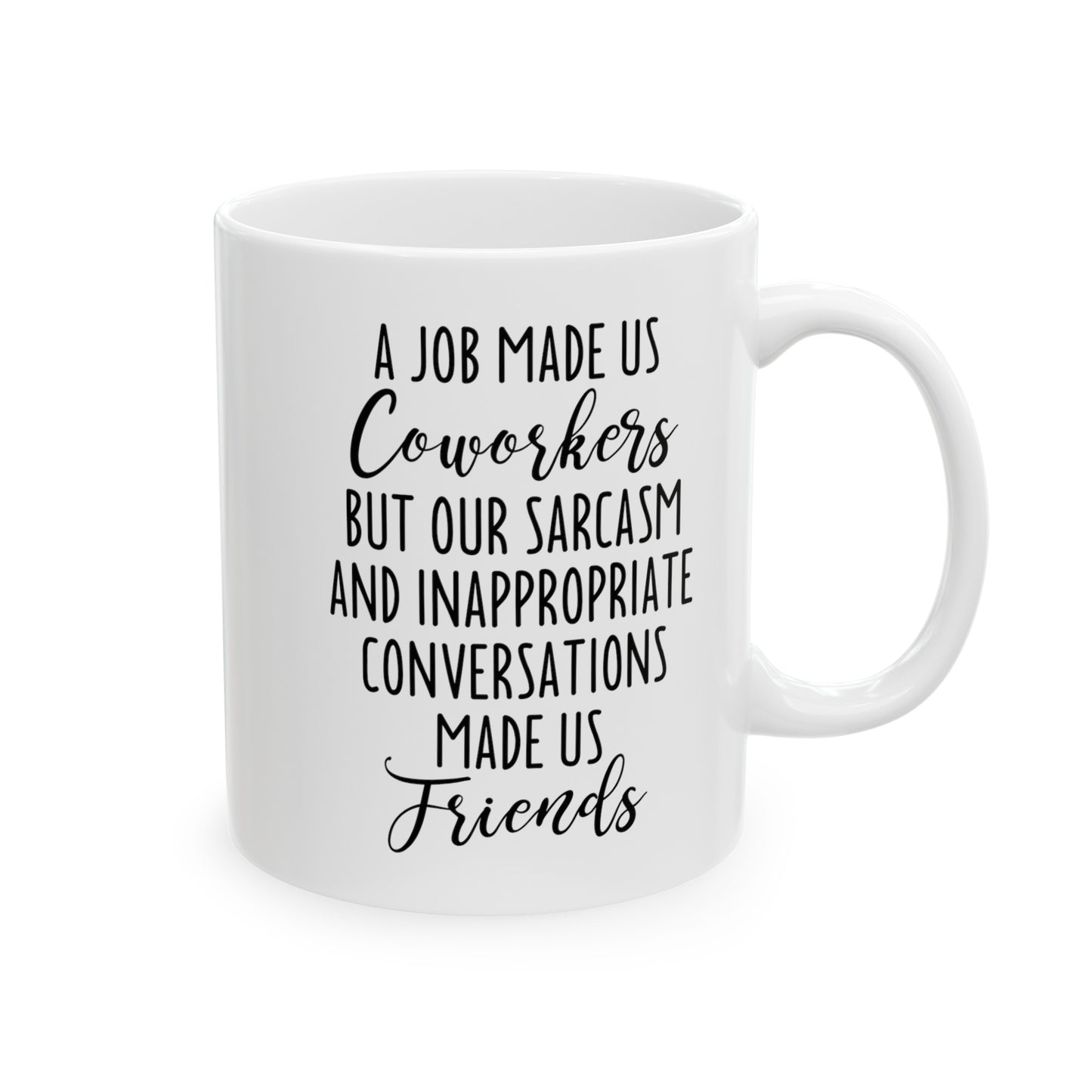 A Job Made Us Coworkers White Mug – Perfect Gift for Office Friends