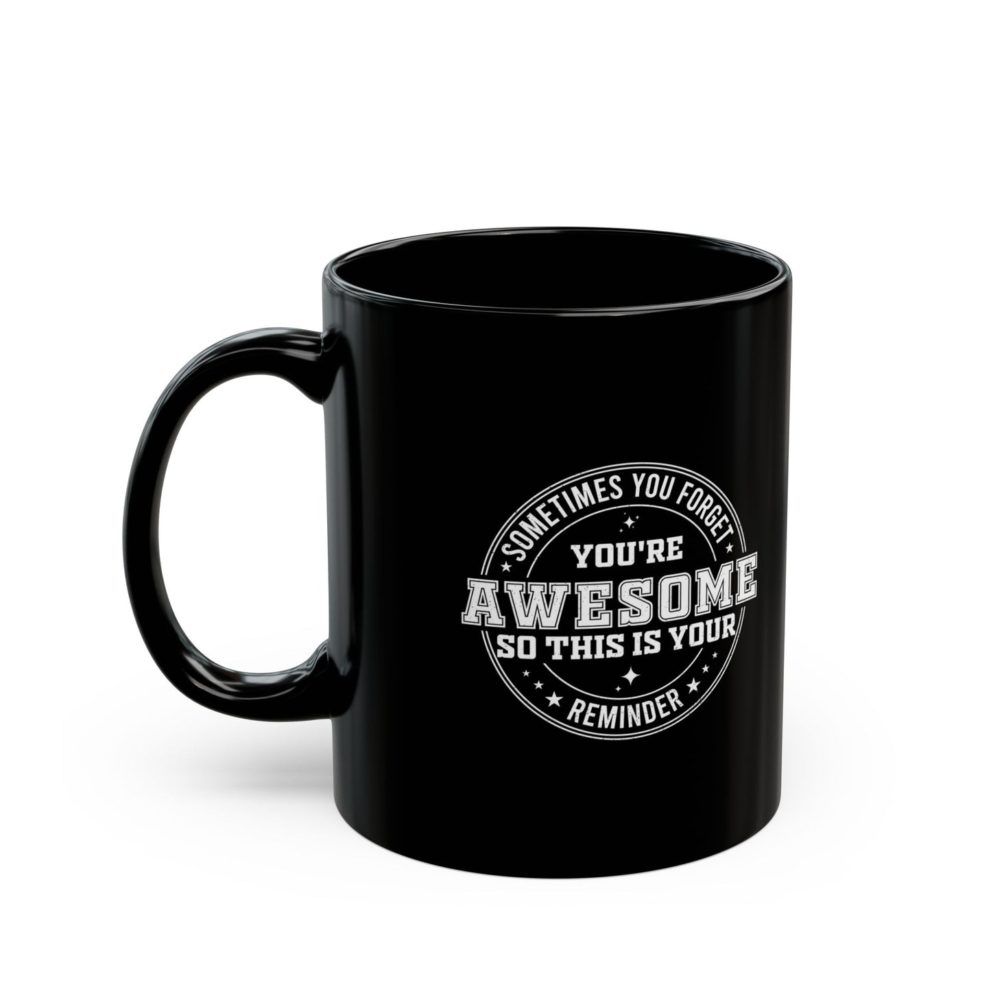 You're Awesome Reminder Mug Motivational Coffee Cup Gift for Friends, Coworkers, Bosses, Employees