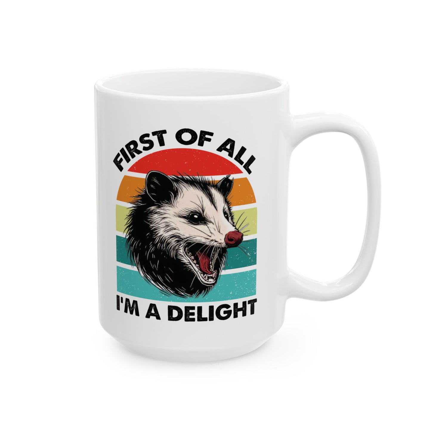 Funny Possum Mug – First of All I'm a Delight Sarcastic Coffee Cup for Animal Lovers and Introverts