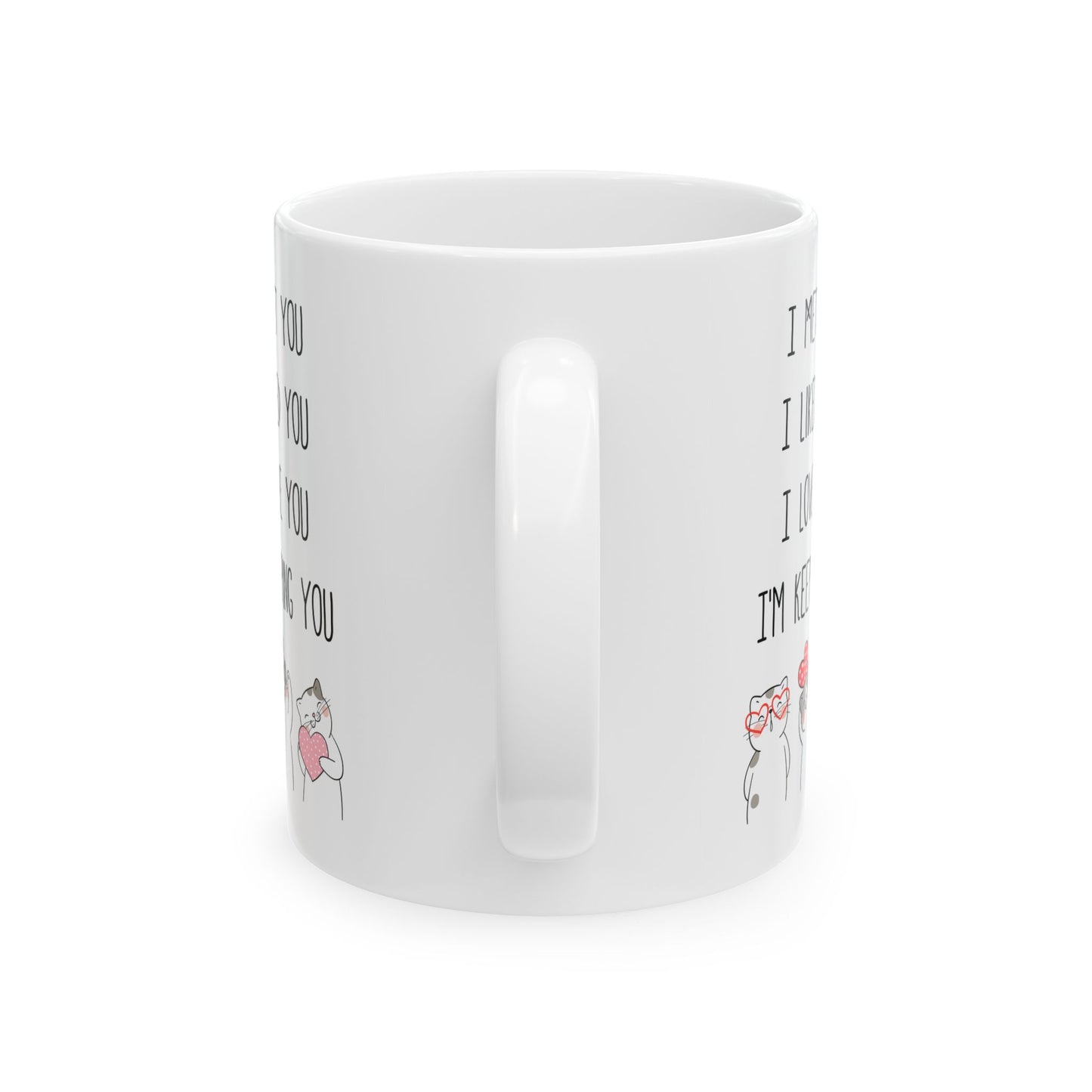 I Met You I Liked You I Love You Mug – Cute Cat Couple Design – Romantic Gift Idea