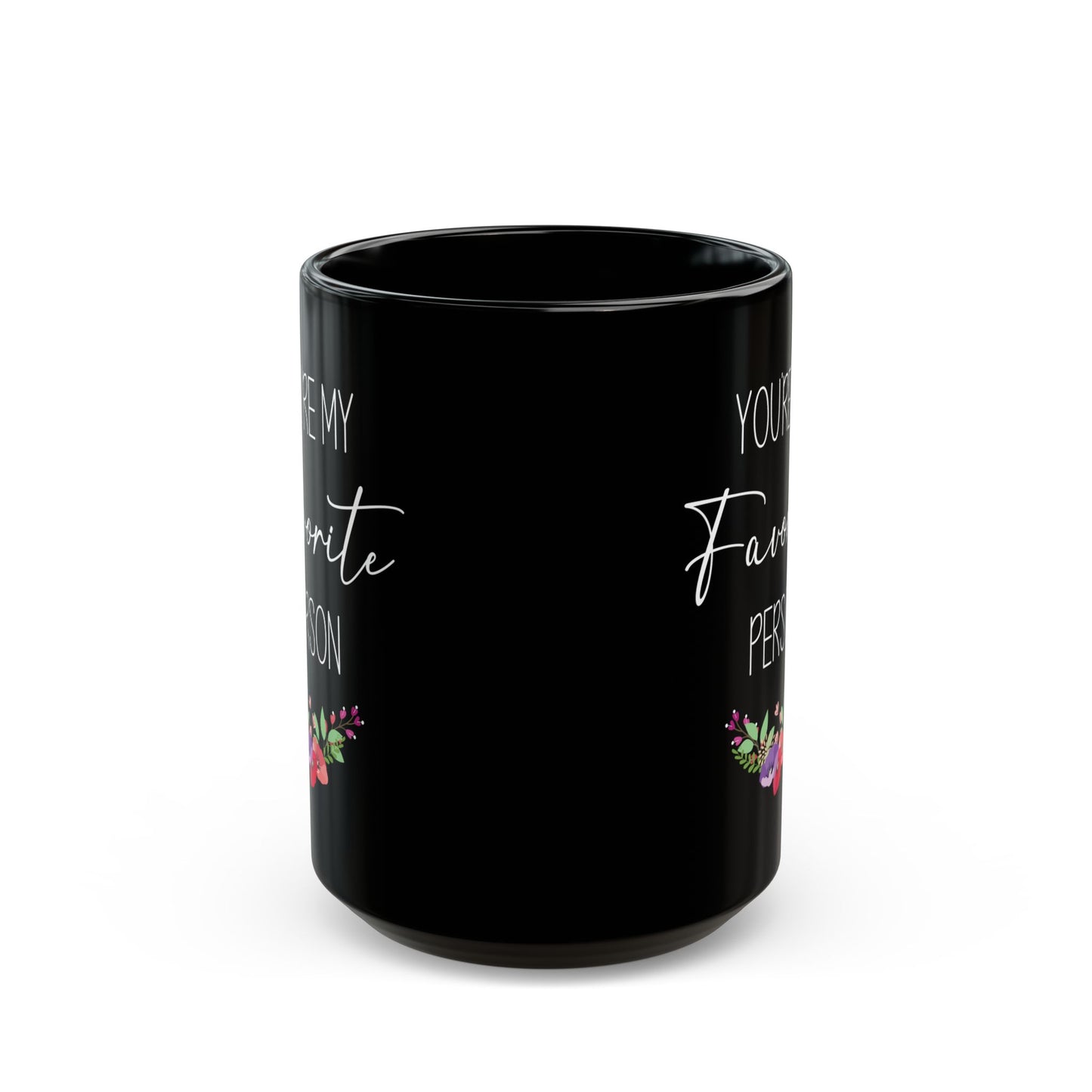 You're My Favorite Person Black Mug – Cute Floral Gift for Partner, Friend, or Family