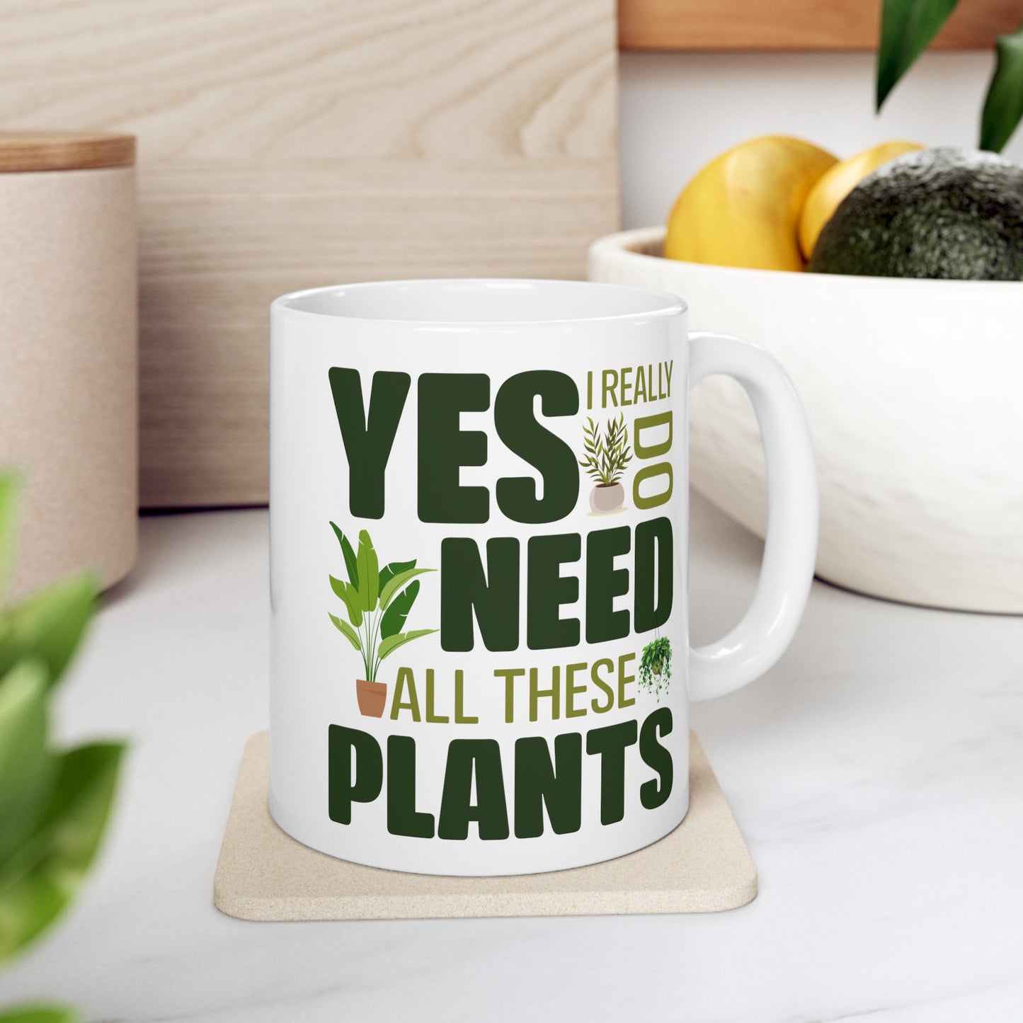 Yes I Really Do Need All These Plants Mug – Bold Green Text with Plant Graphics