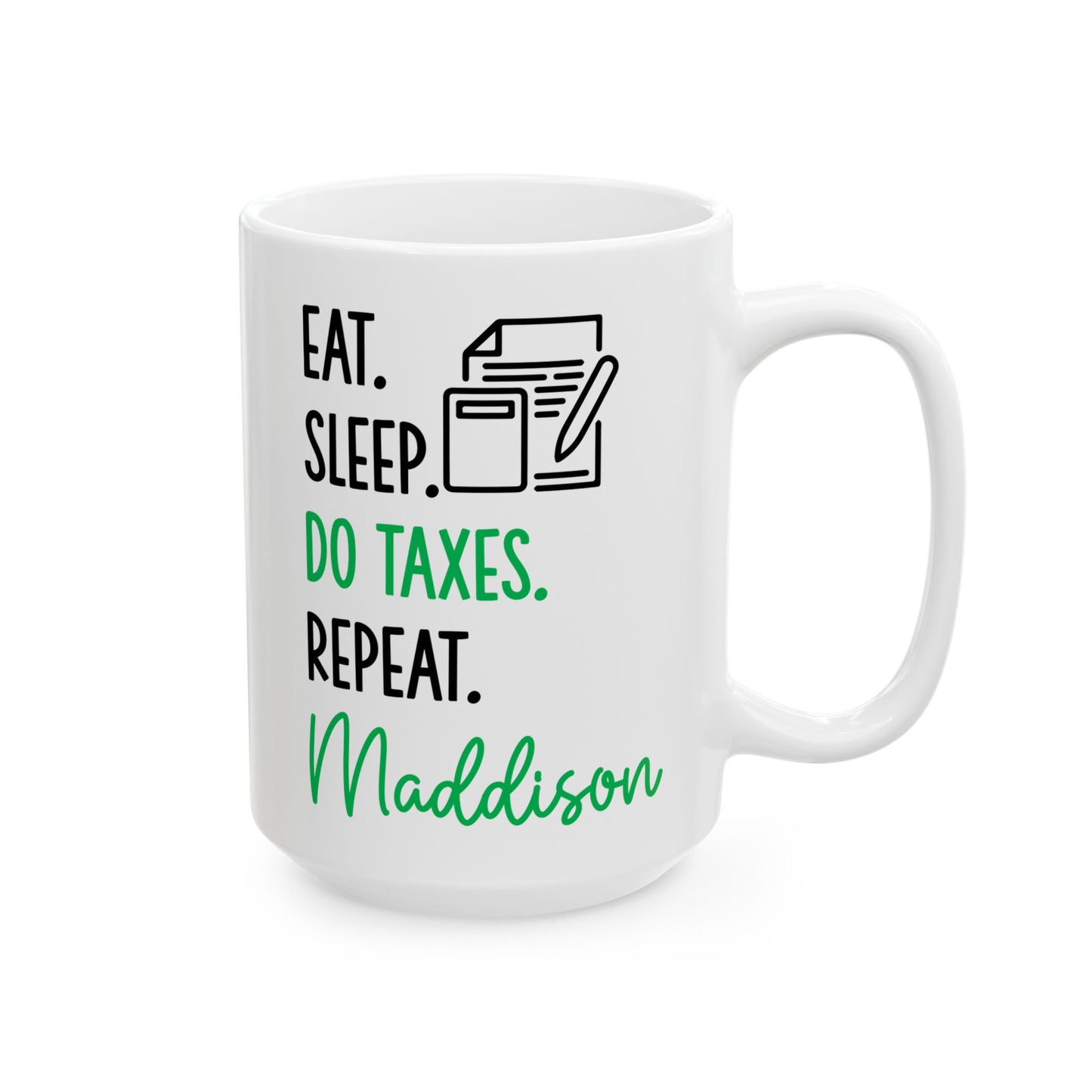 Eat Sleep Do Taxes Repeat Mug – Custom Tax Preparer Gift