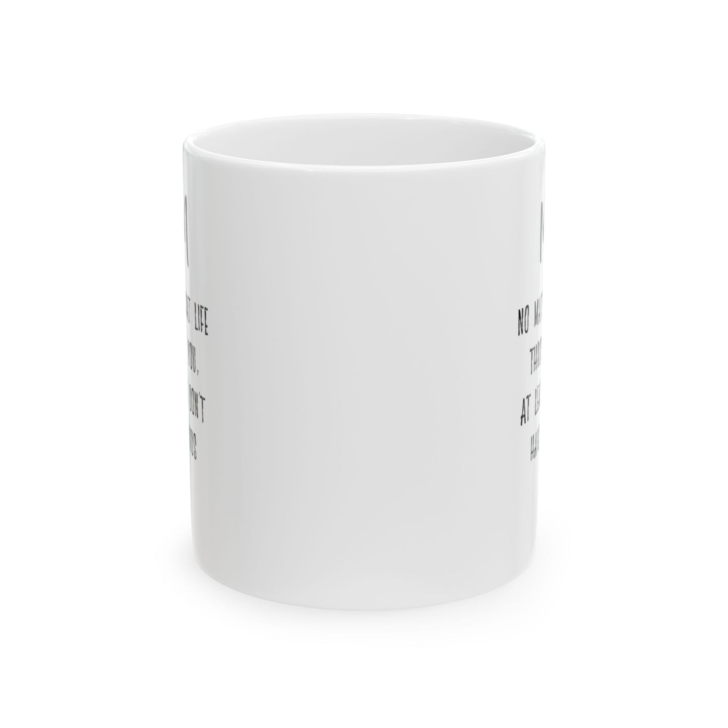 Witty Mother’s Day Gift – You Don’t Have Ugly Kids White Mug