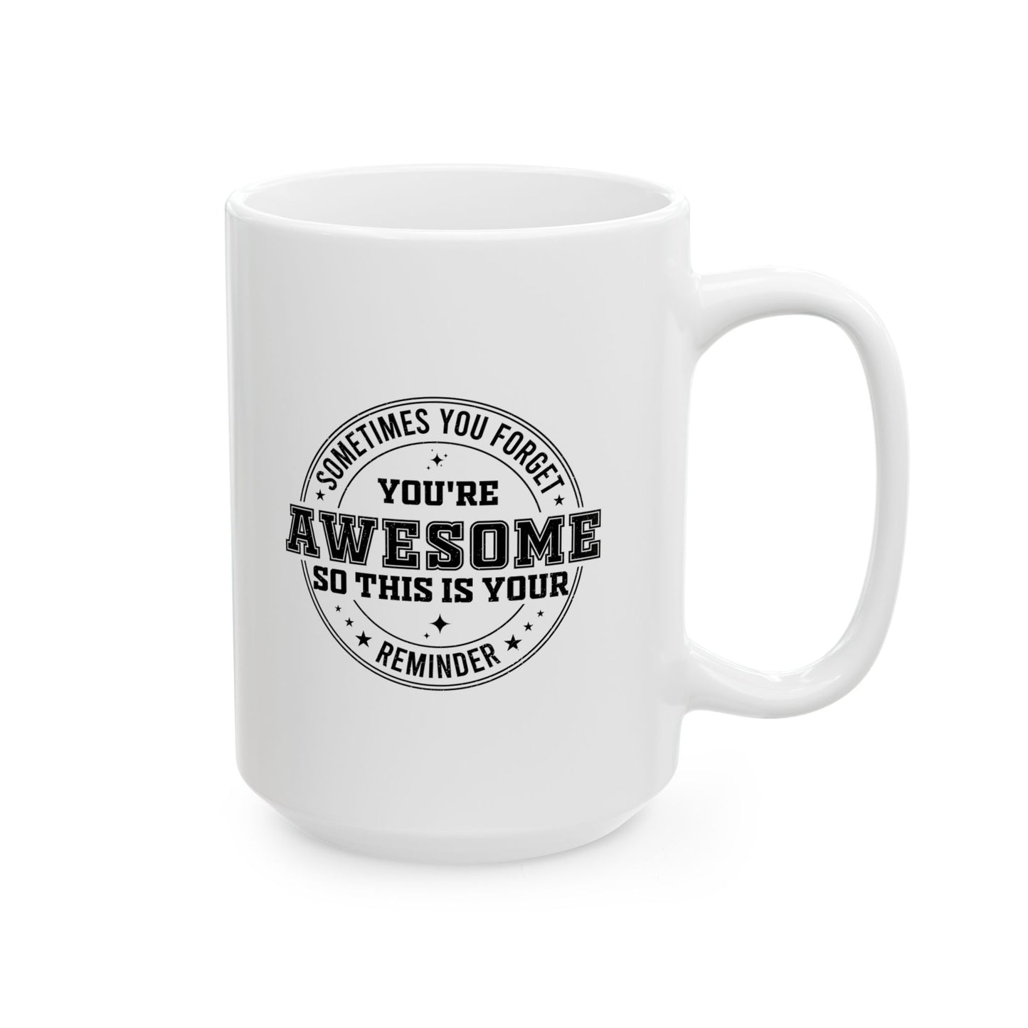 White Ceramic Mug with Positive Reminder – Funny Gift for Coworkers, Employees, Friends or Bosses