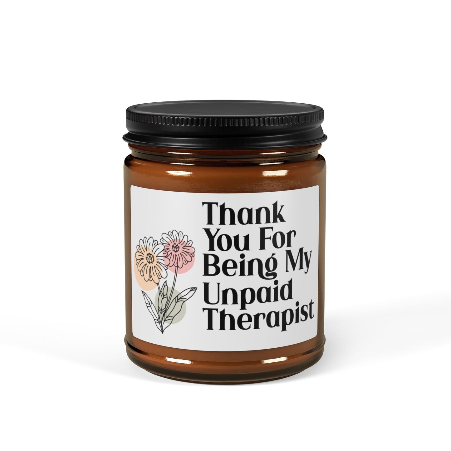 Thank You for Being My Unpaid Therapist Candle – Funny Best Friend Gift, Appreciation Gift, Mental Health Support Present