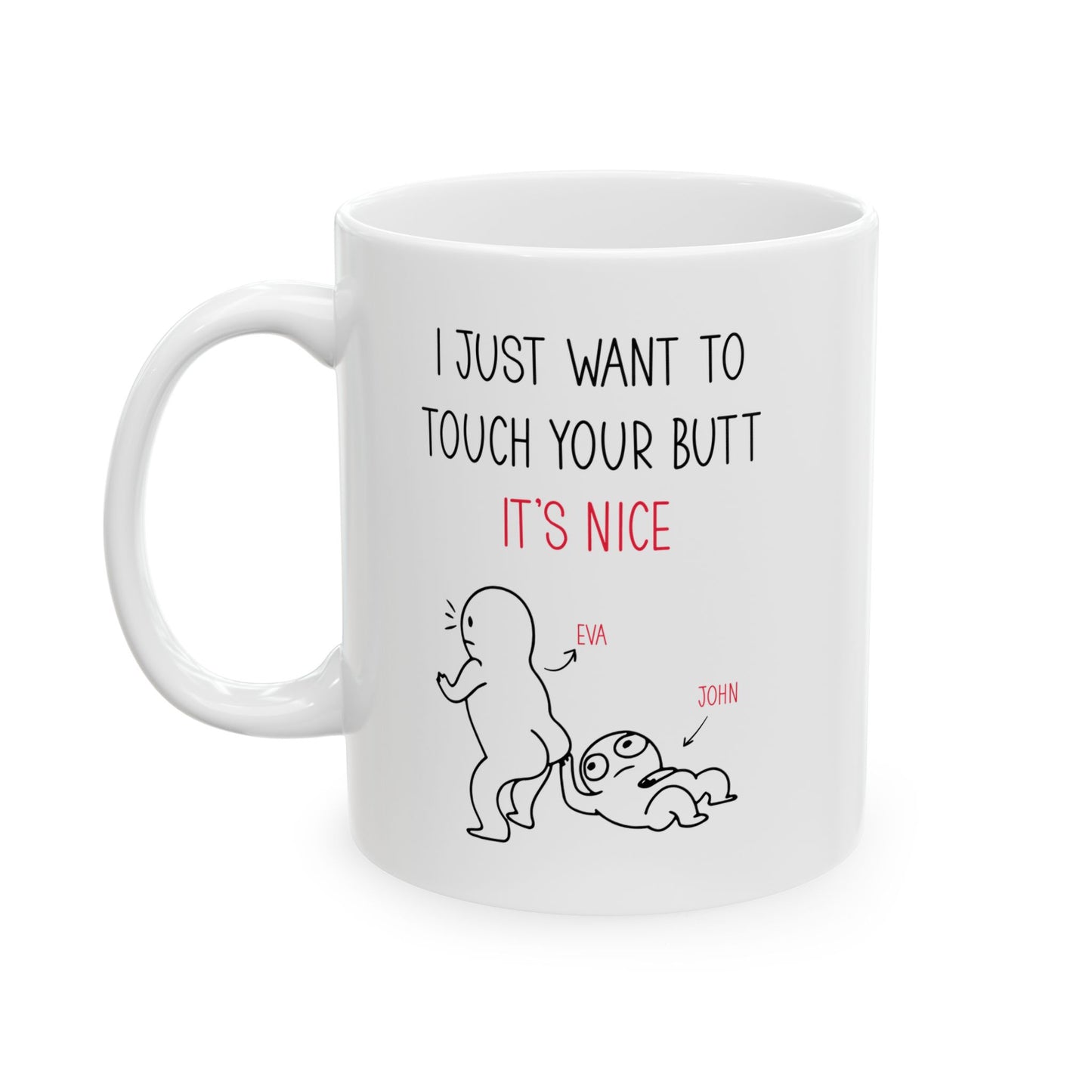 Custom I Just Want to Touch Your Butt Mug – Funny Personalized Couples Coffee Cup