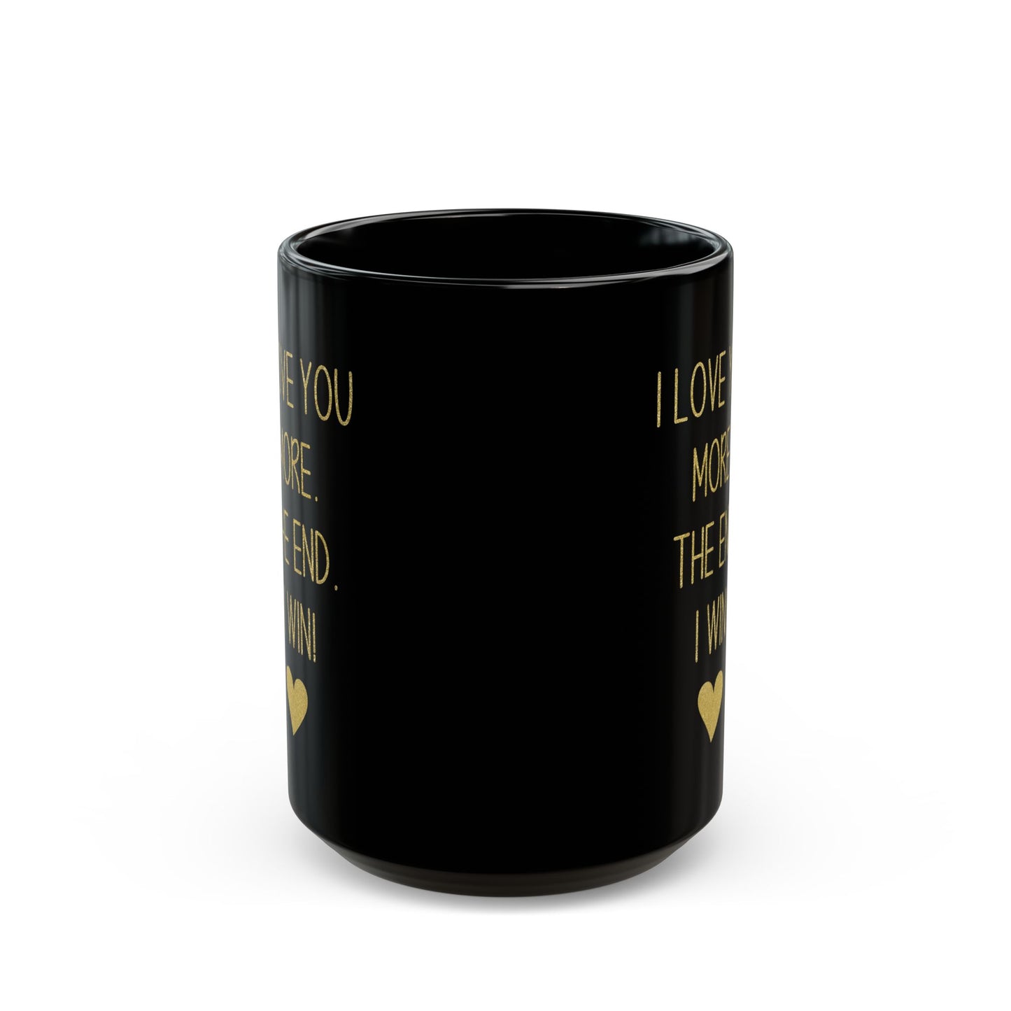 I Love You More Mug – Gold Text on Black – Funny Romantic Gift for Partner