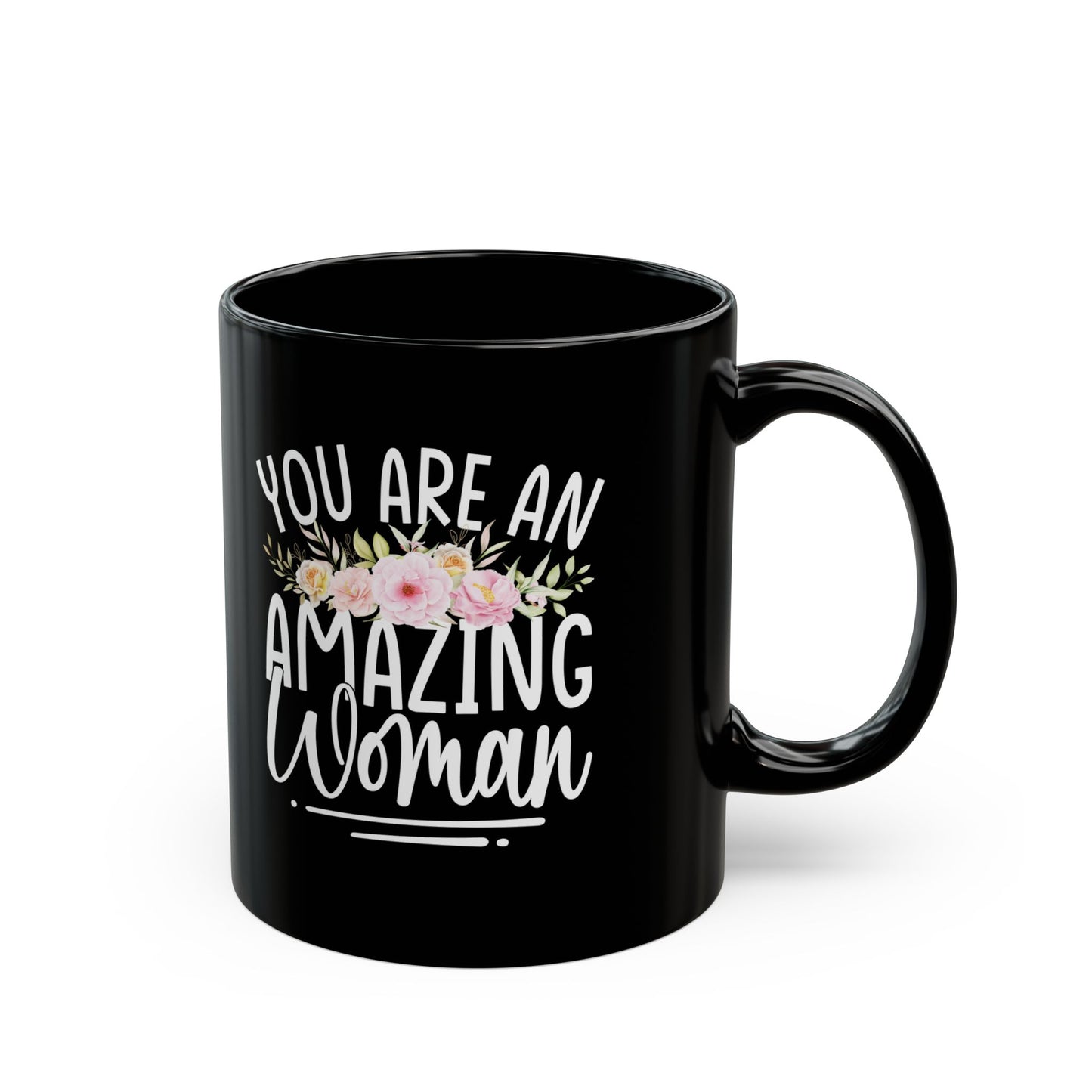 You Are An Amazing Woman Black Mug (11oz, 15oz)