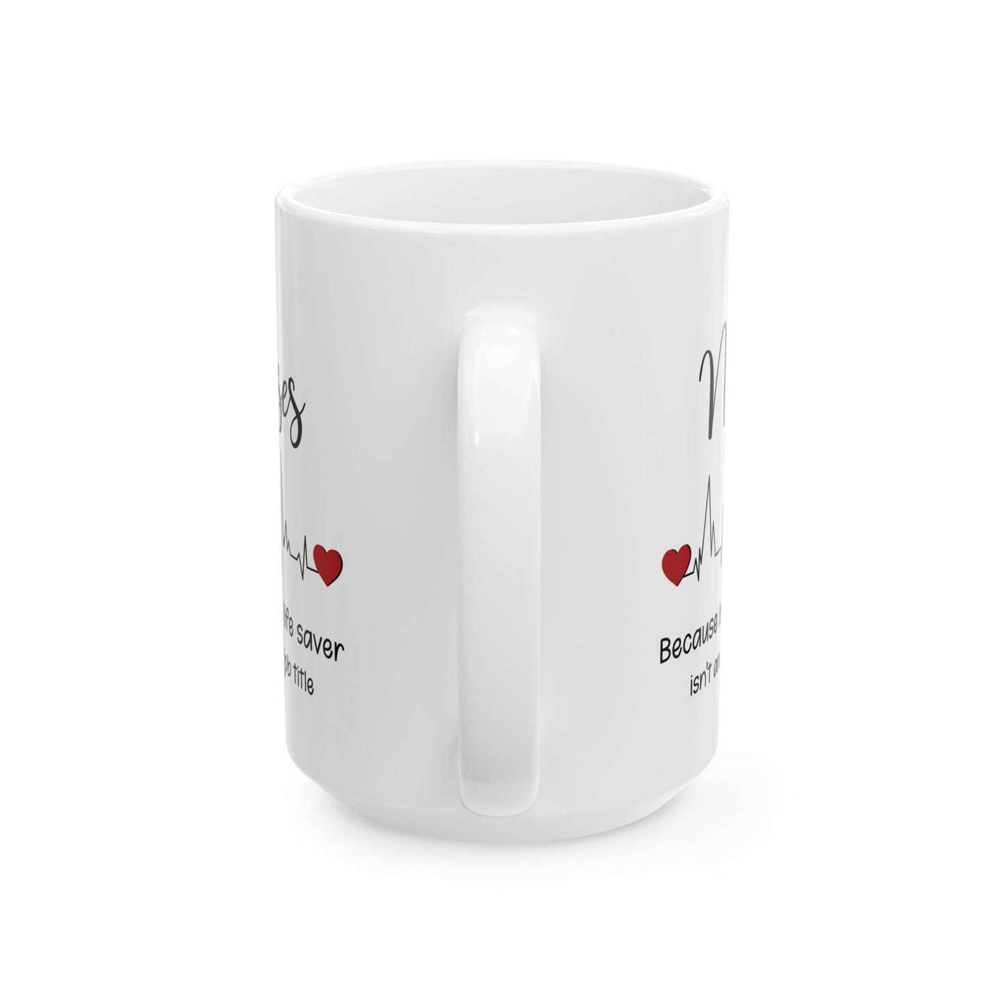 Nurses Mug – Funny Nurse Gift for Appreciation or Graduation