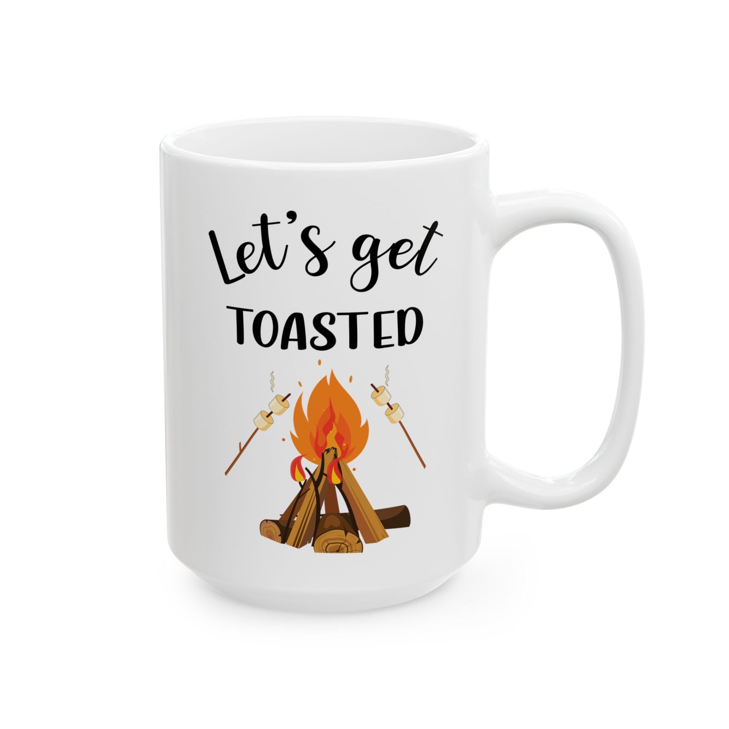 Let's Get Toasted – Campfire Marshmallow Fun Ceramic Mug, (11oz, 15oz)