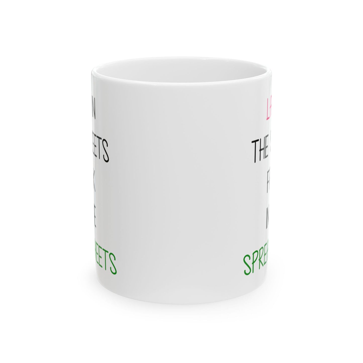 Lady In The Streets Freak In The Spreadsheets White Mug, (11oz, 15oz)