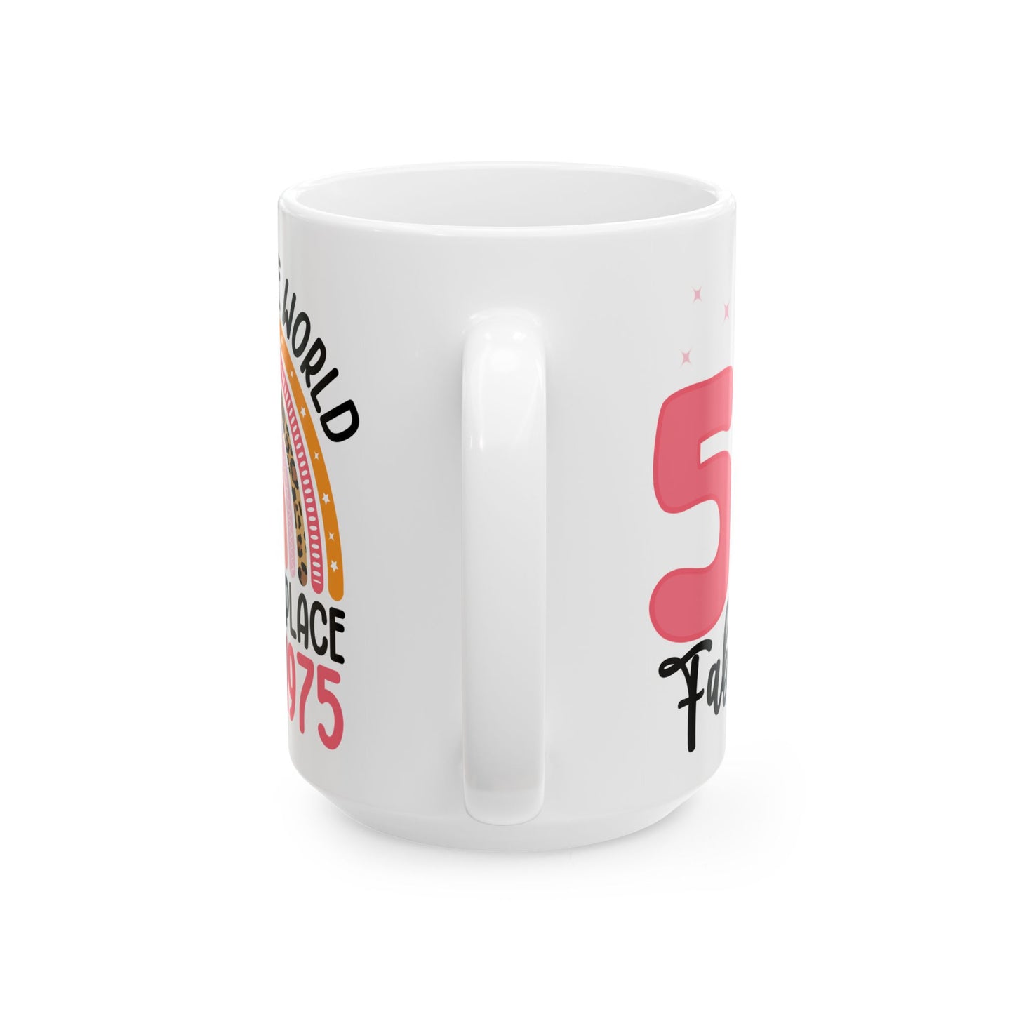 50 and Fabulous White Mug, (11oz, 15oz)