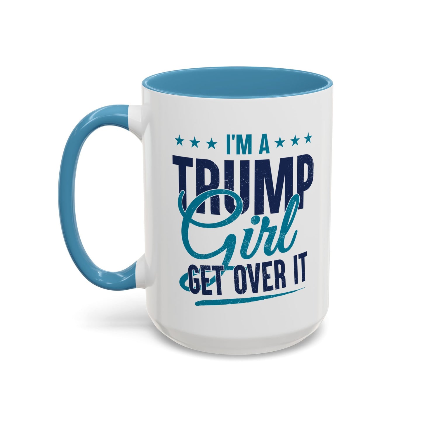 Trump Girl Coffee Mug – Patriotic Gift for Women – Get Over It Cup