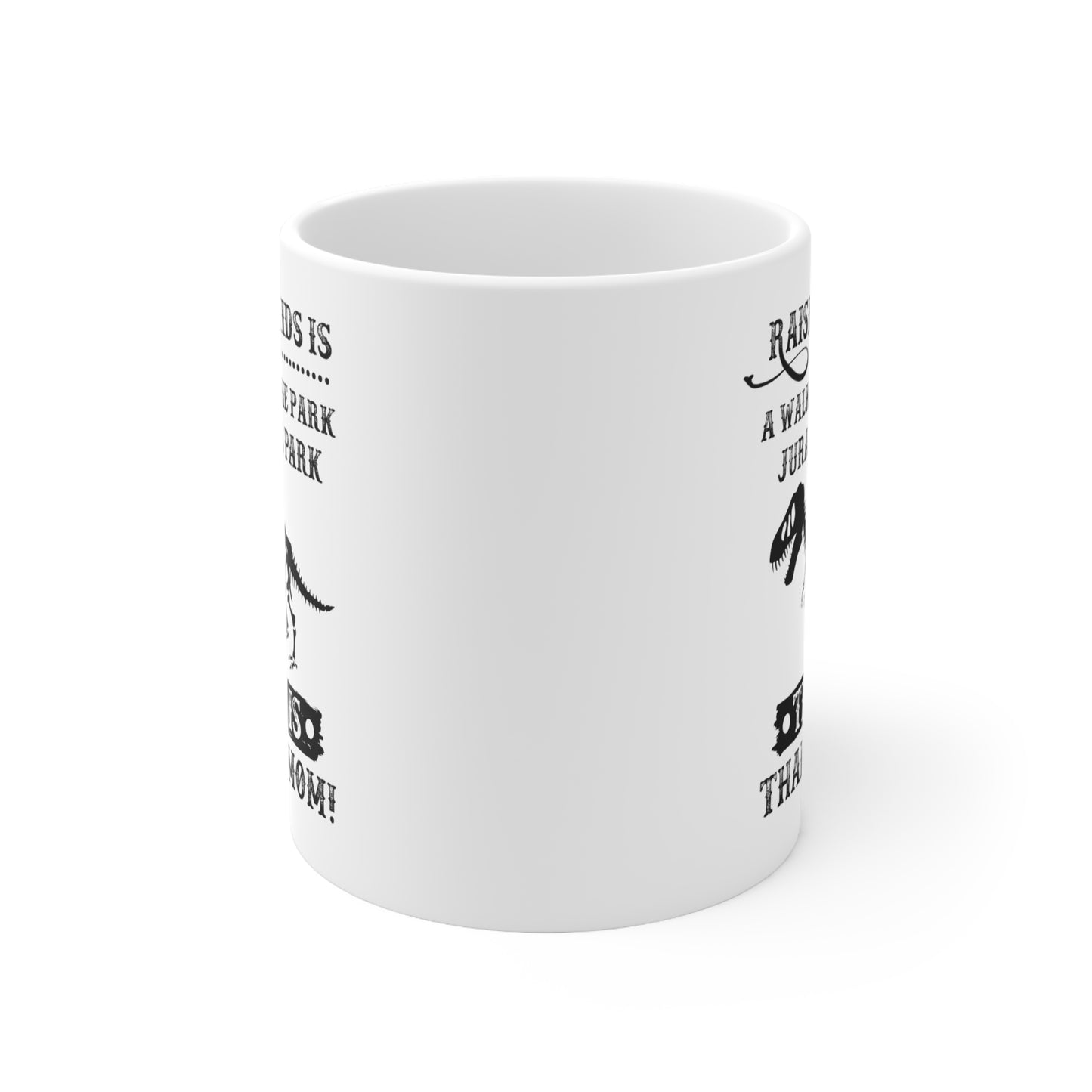 Raising Kids is a Walk in the Park Jurassic Park Thanks Mom! Mug