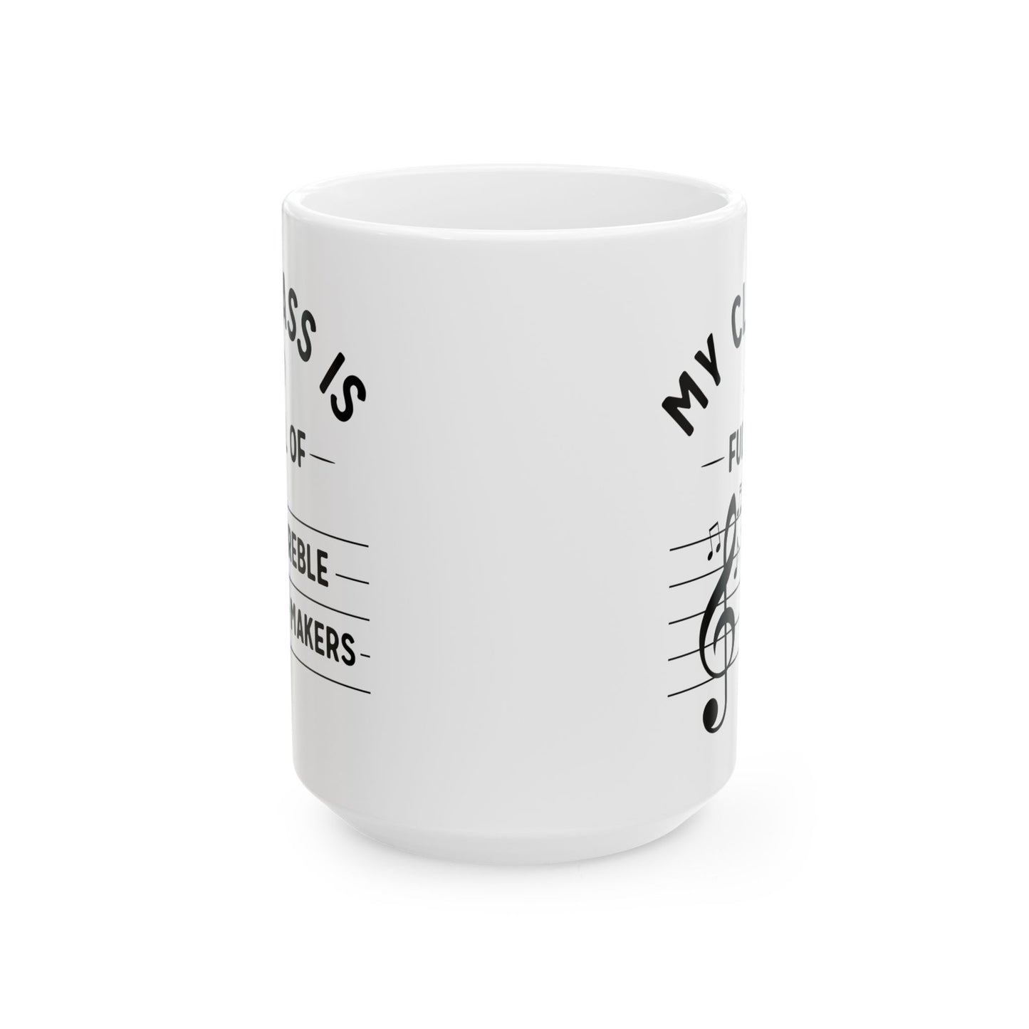 Funny Music Teacher Mug – My Class Is Full of Treble Makers – Music Lover Gift, Choir Band Teacher Appreciation Coffee Cup