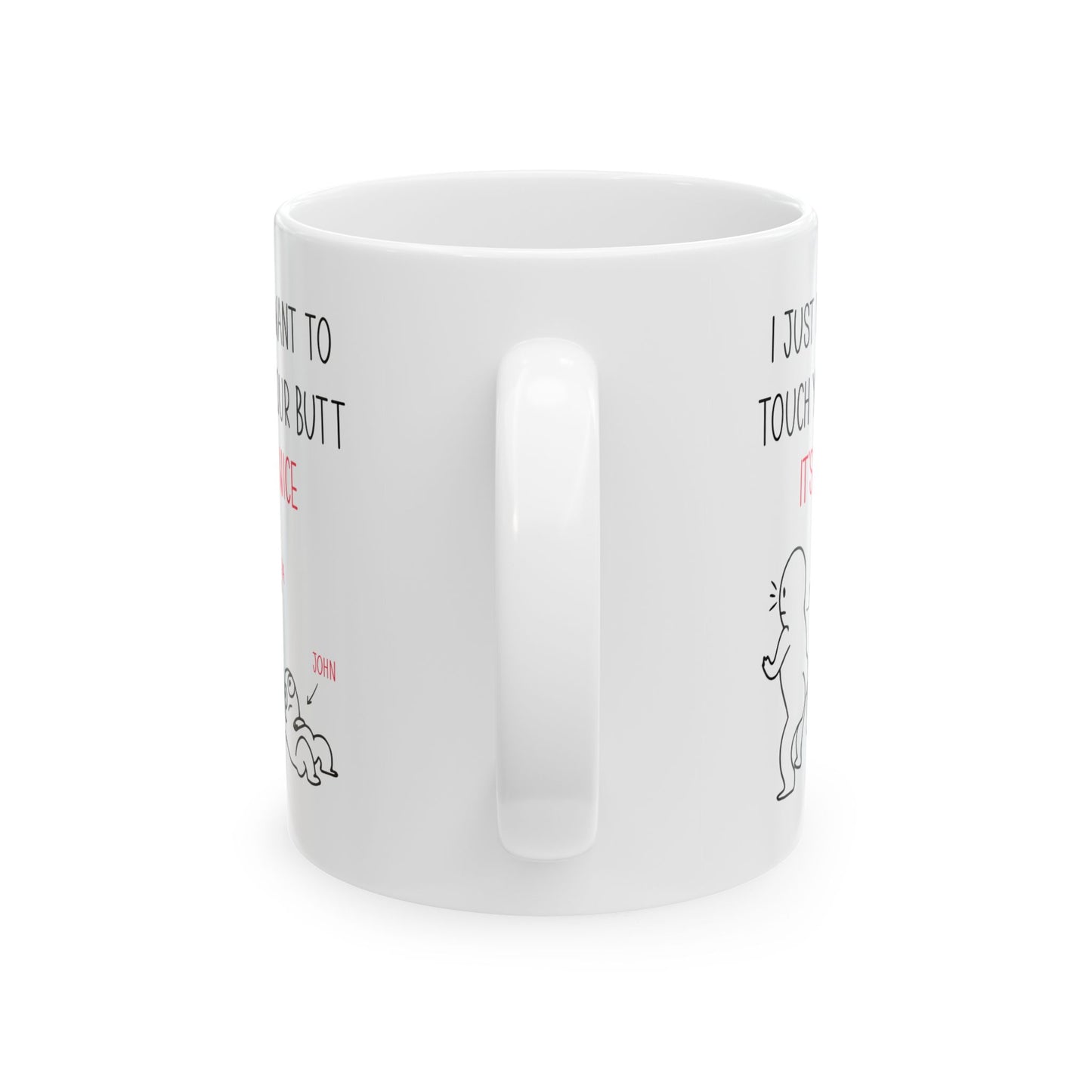 Custom I Just Want to Touch Your Butt Mug – Funny Personalized Couples Coffee Cup