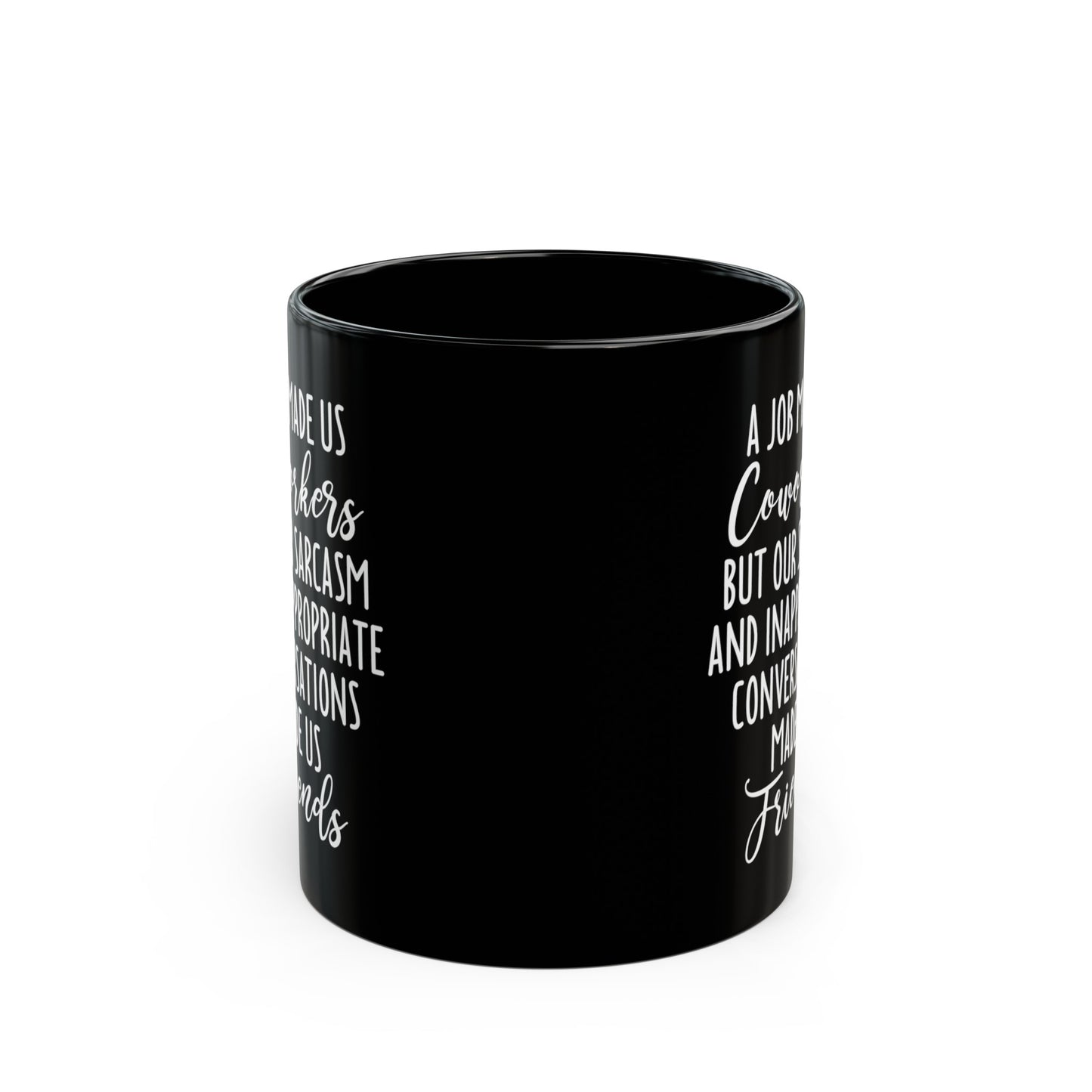 A Job Made Us Coworkers Black Mug – Ideal Gift for Office Friends
