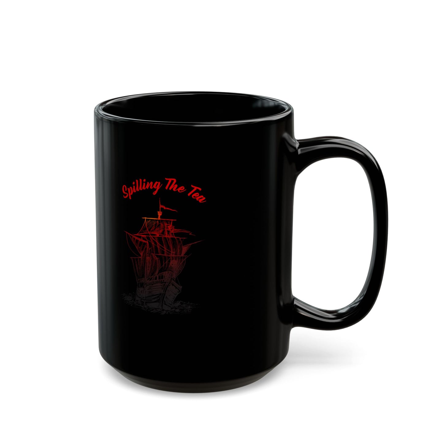 Spilling The Tea Since 1773 Mug – Funny Patriotic Black Ship Coffee Cup