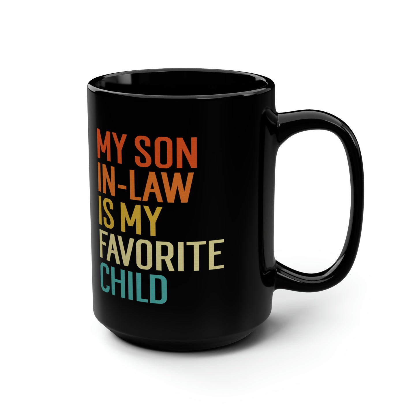 My Son In-Law Is My Favorite Child Mug – Fun Family Gift
