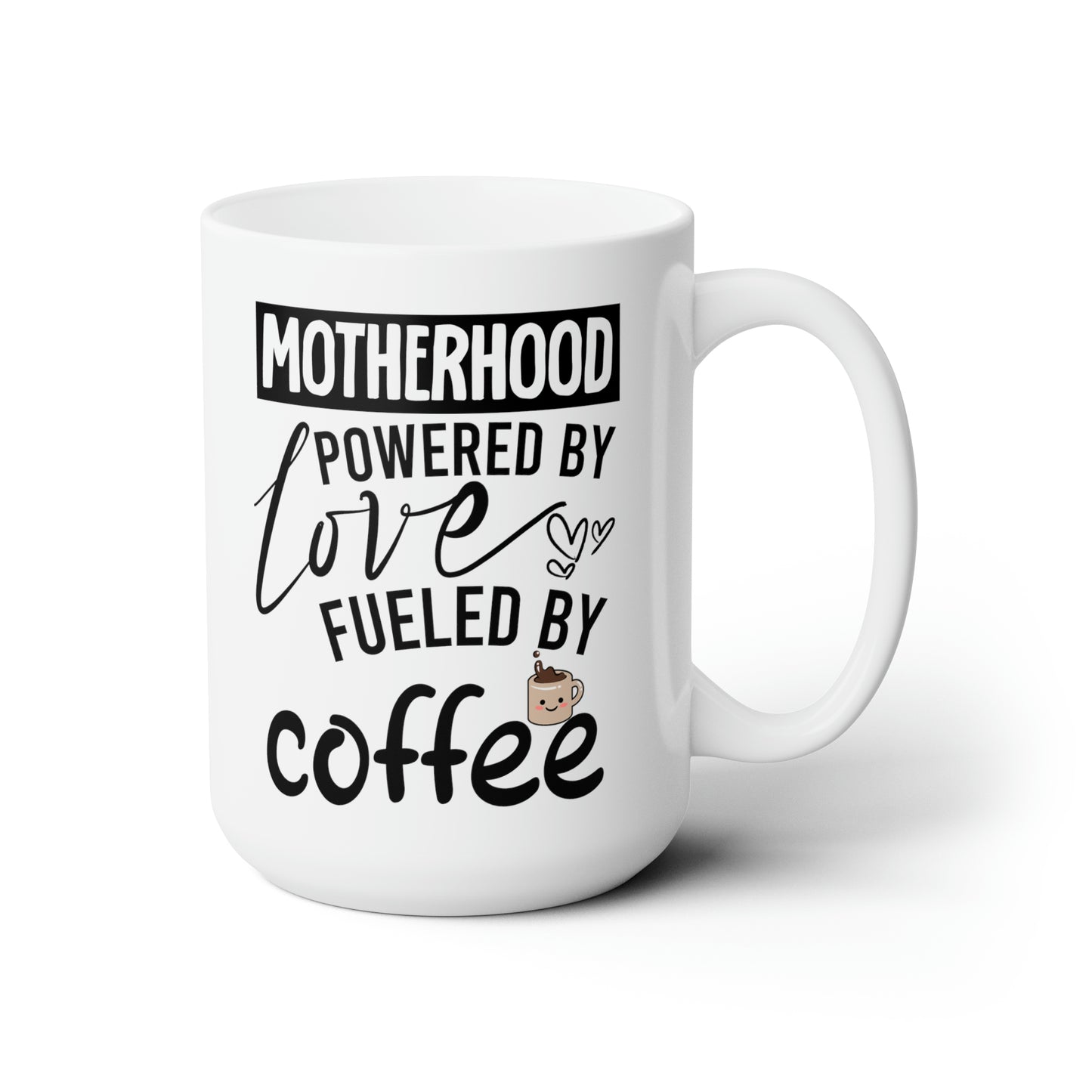 Motherhood Powered by Love Fueled by Coffee Mug - Perfect Gift for Moms