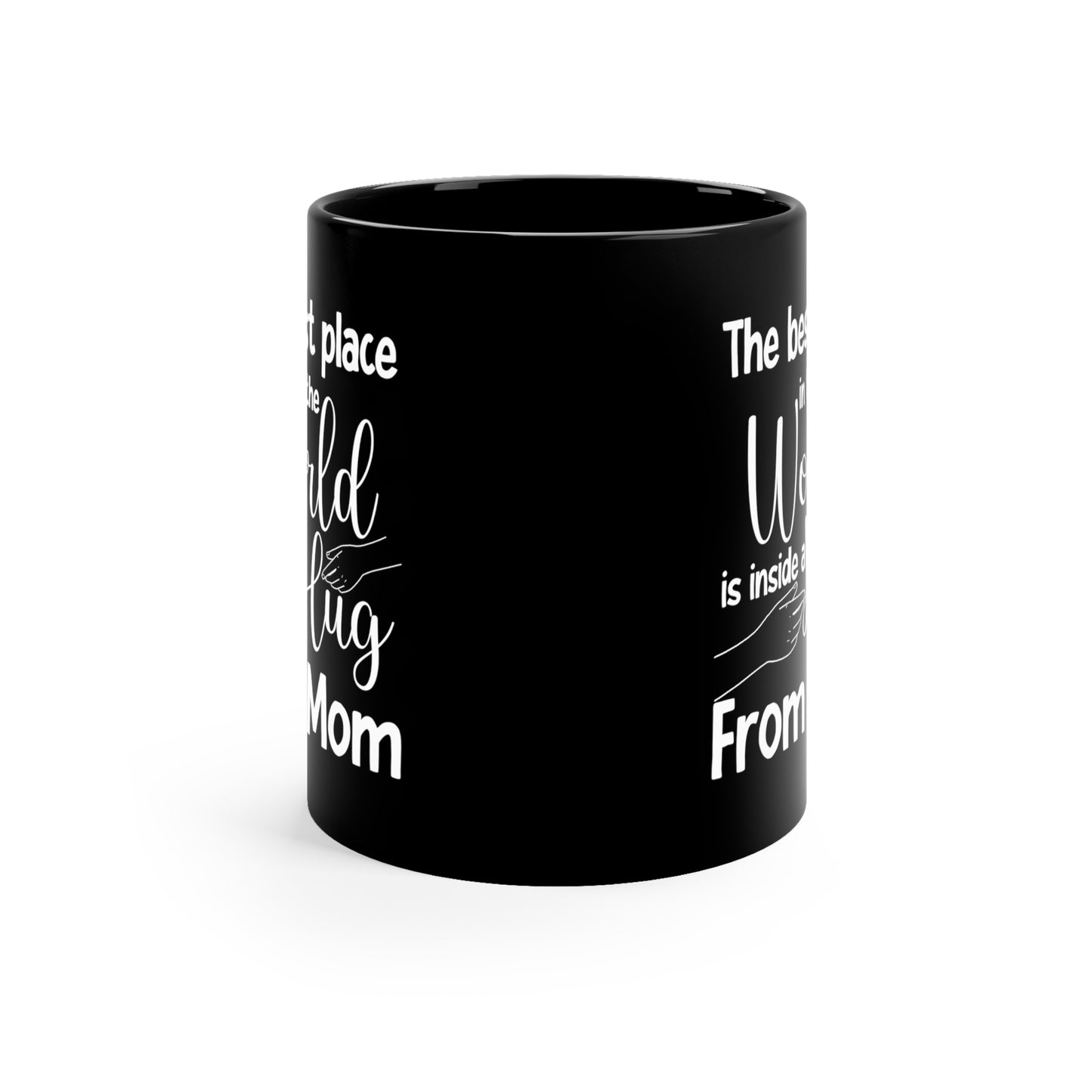 The Best Place in the World is Inside a Hug from Mom – Black Coffee Mug