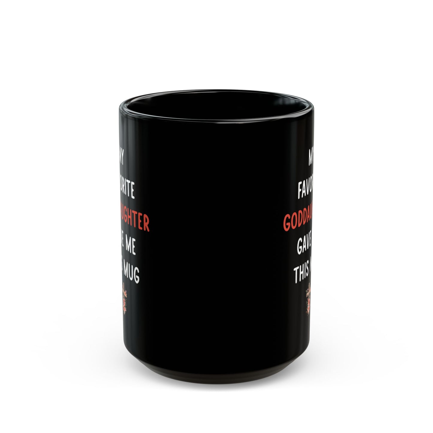 My Favorite Goddaughter Gave Me This Mug – Black Floral Christian Gift