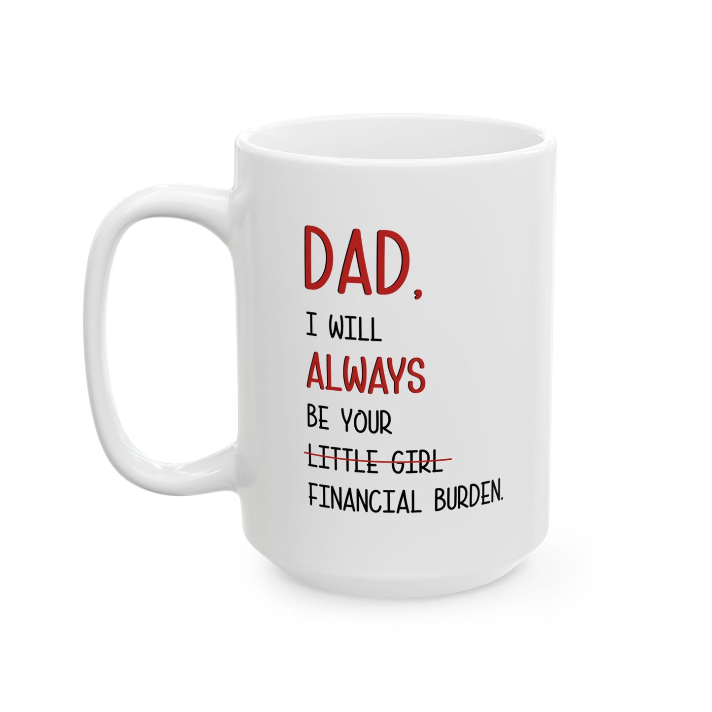 Funny Dad Mug – Daughter to Dad Gift White Coffee Cup for Father’s Day